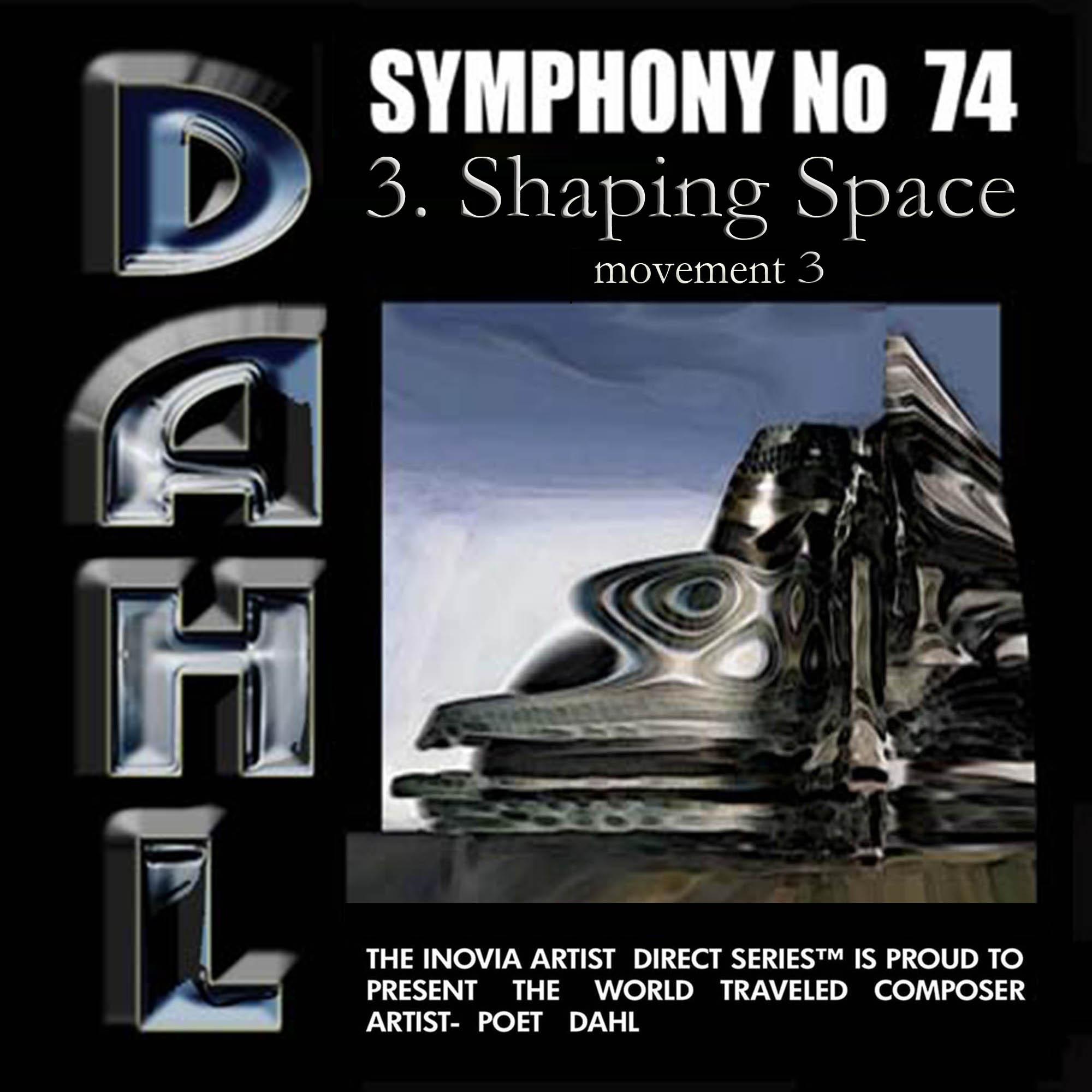 SYMPHONY No 74: 3. Shaping Space