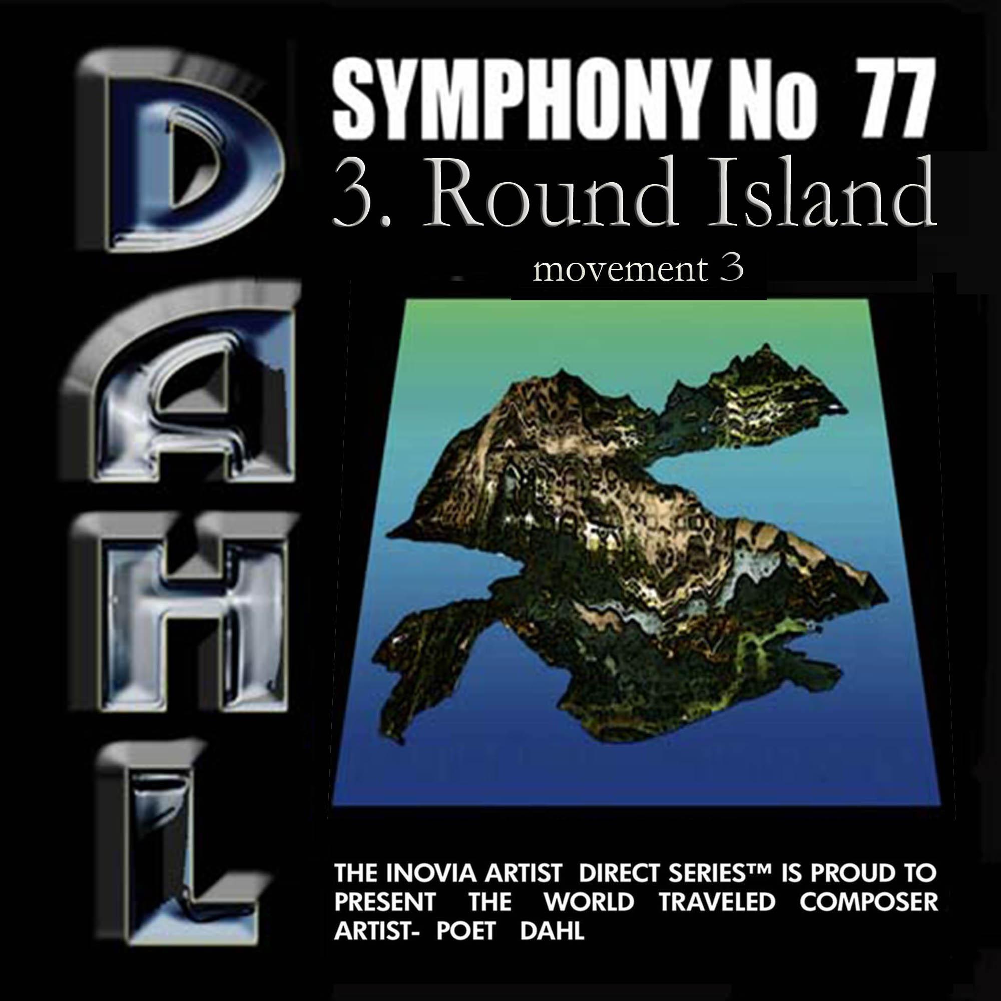 SYMPHONY No 77: 3.Round Island