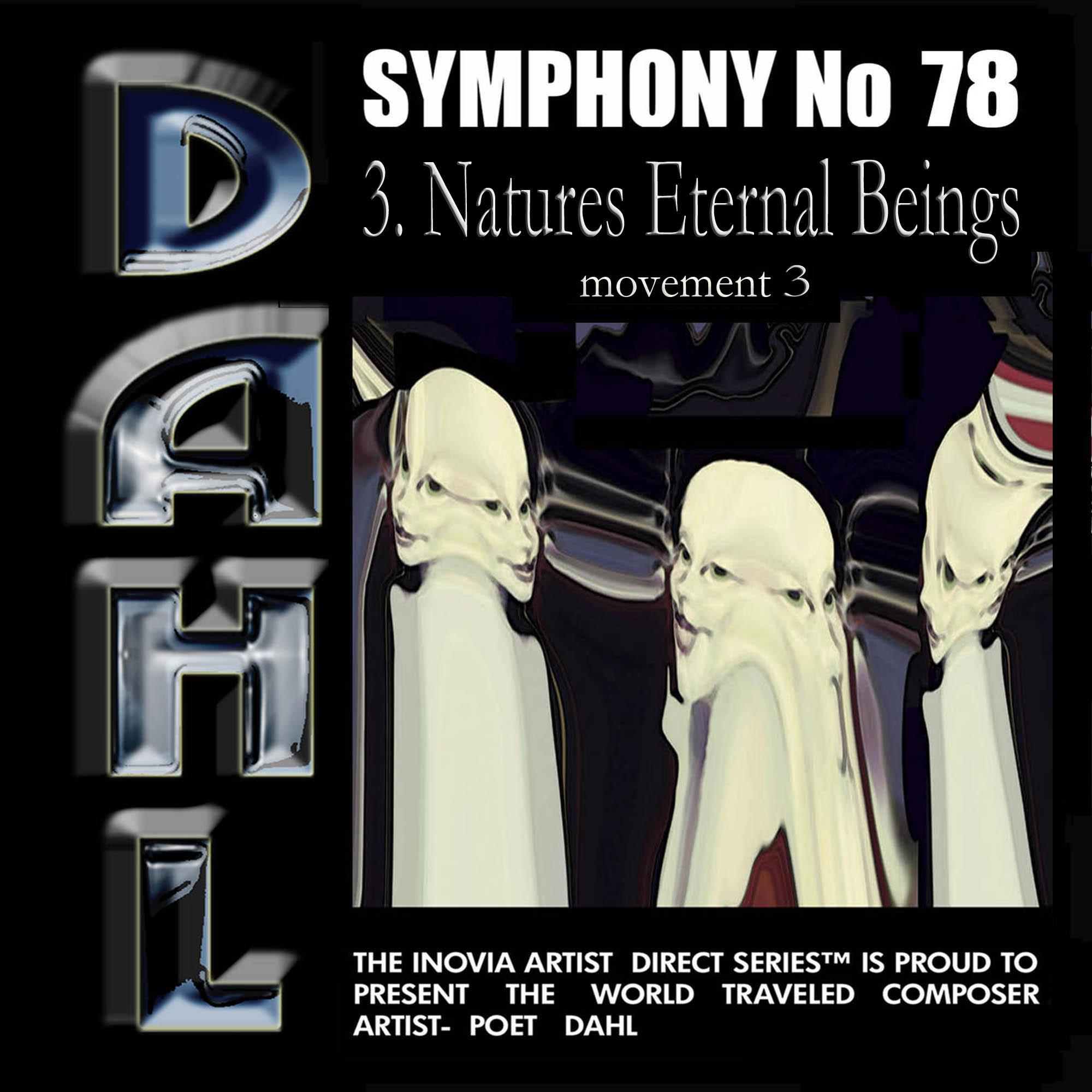 SYMPHONY No 78: 3.Natures Eternal Beings