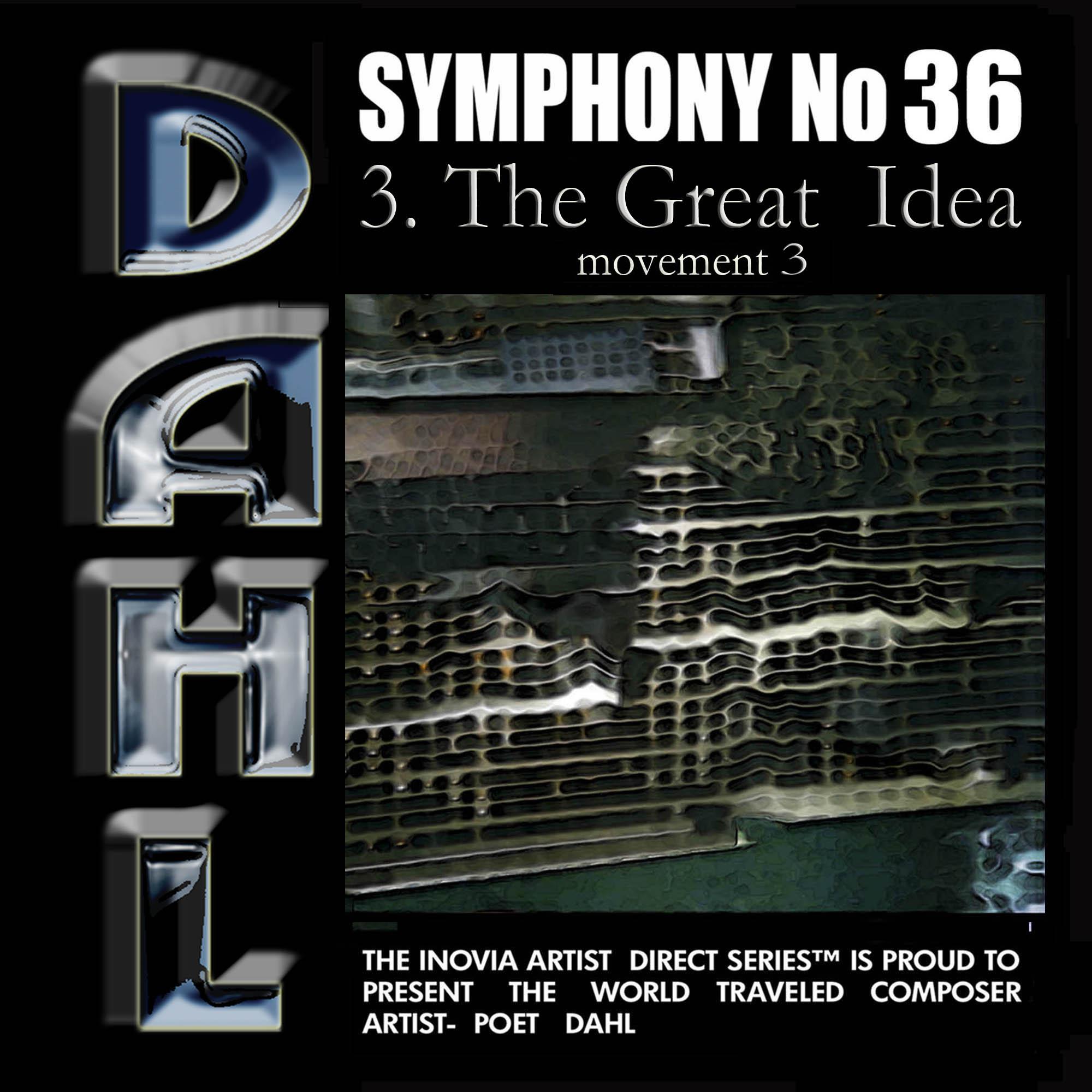 SYMPHONY No 36: 3. The Great Idea