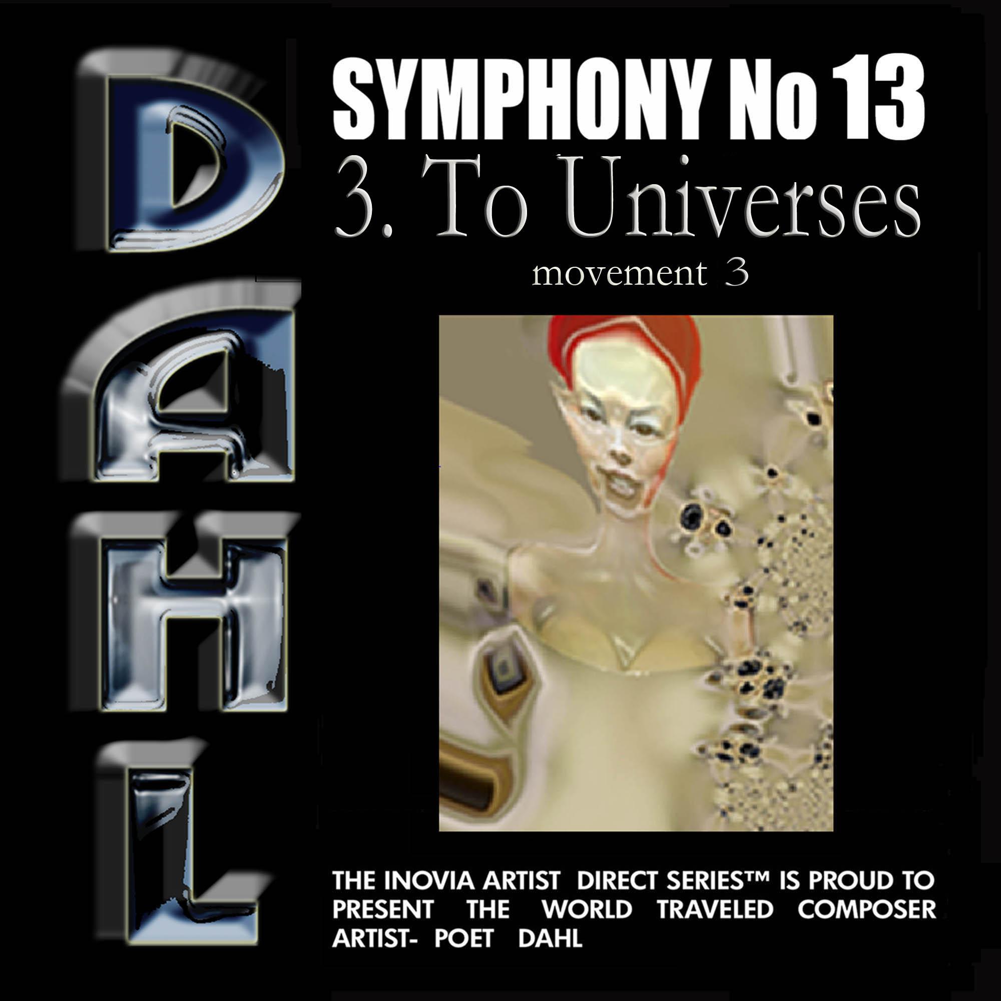 SYMPHONY No 13: 3.To Universes