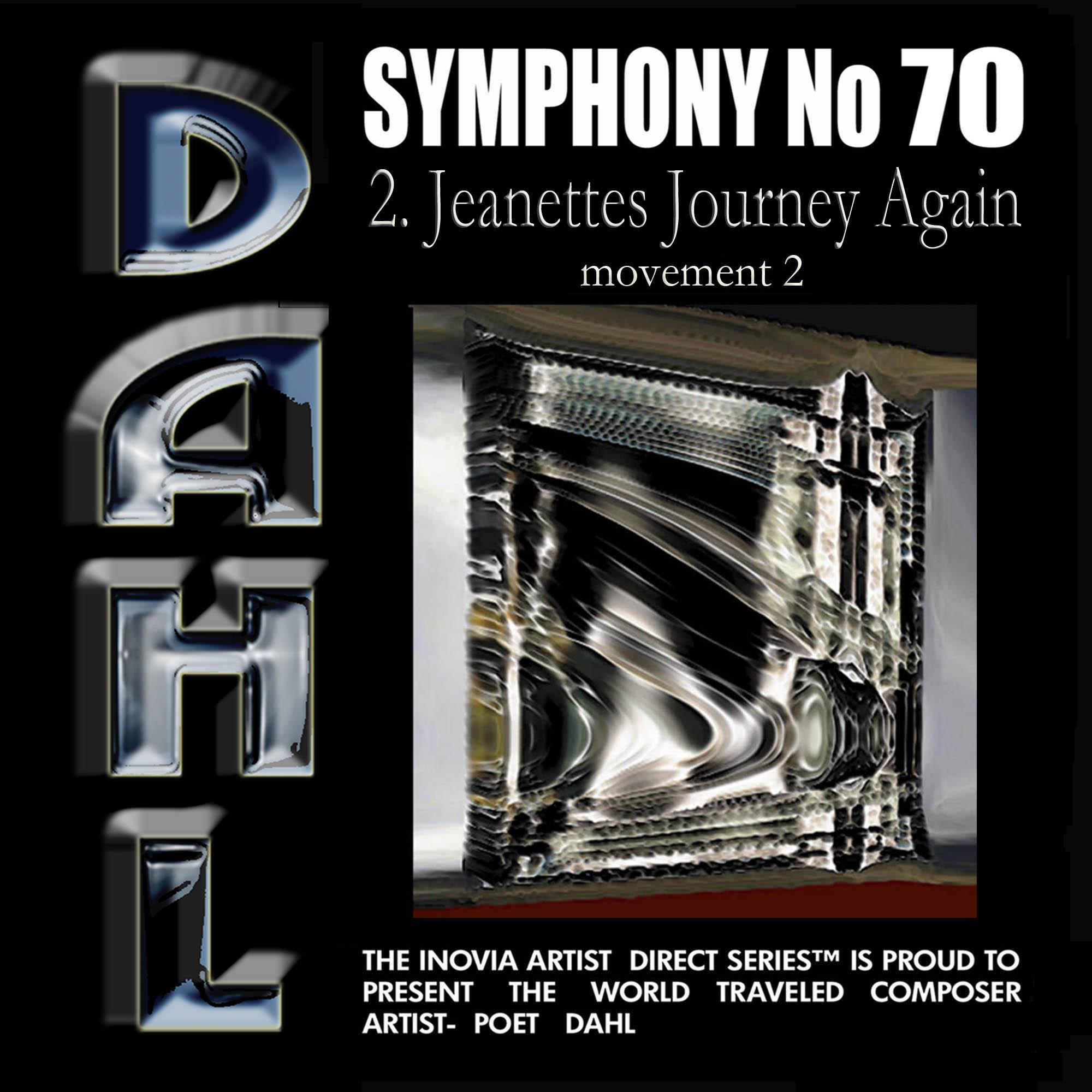 SYMPHONY No 70: 2. Jeanettes Journey Again