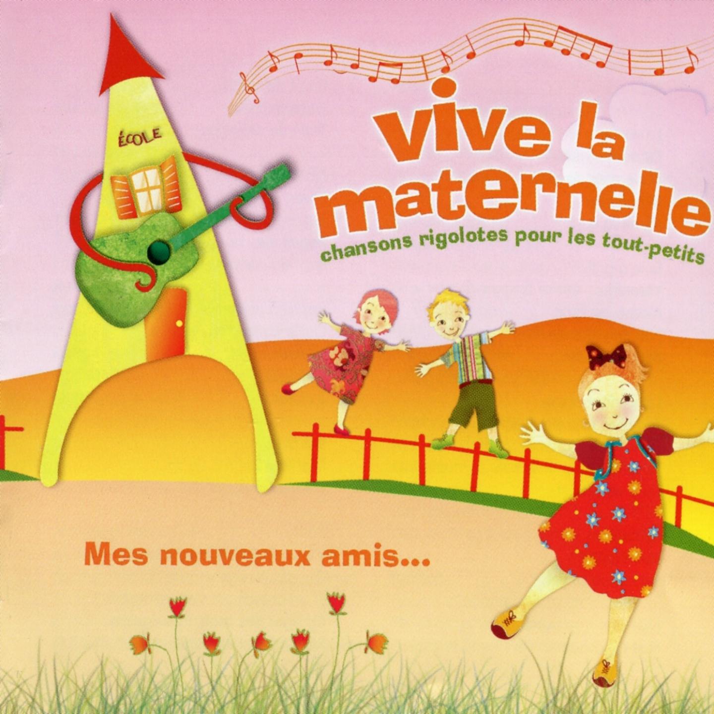 Vive la maternelle : Mes nouveaux amis (Chansons rigolotes pour les tout-petits)