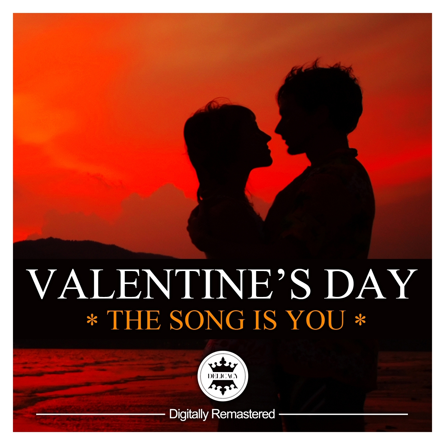 Valentine's Day Classics - The Song Is You (Digitally Remastered)