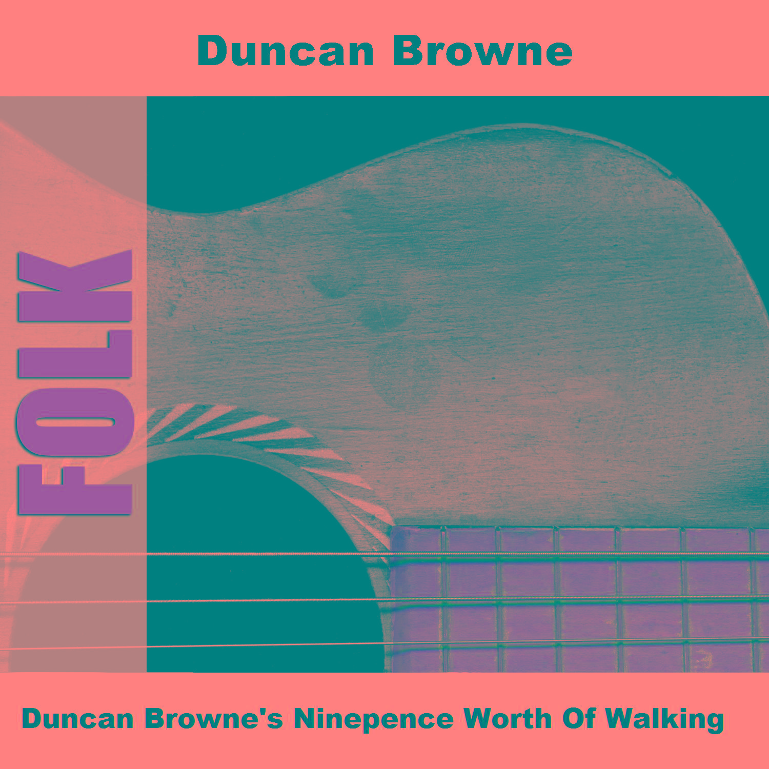 Duncan Browne's Ninepence Worth Of Walking