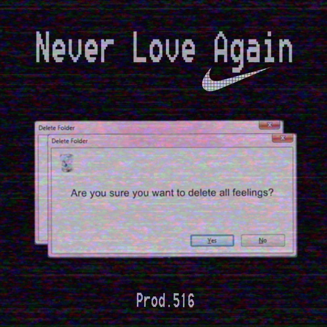 Never love again（prod.516）