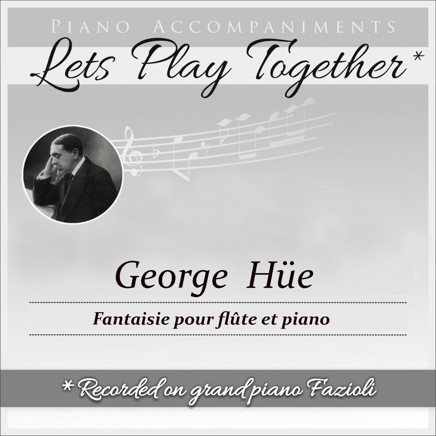 Georges Hue: Fantaisie for Flute and Piano (Piano Accompaniment, Let's Play Together)