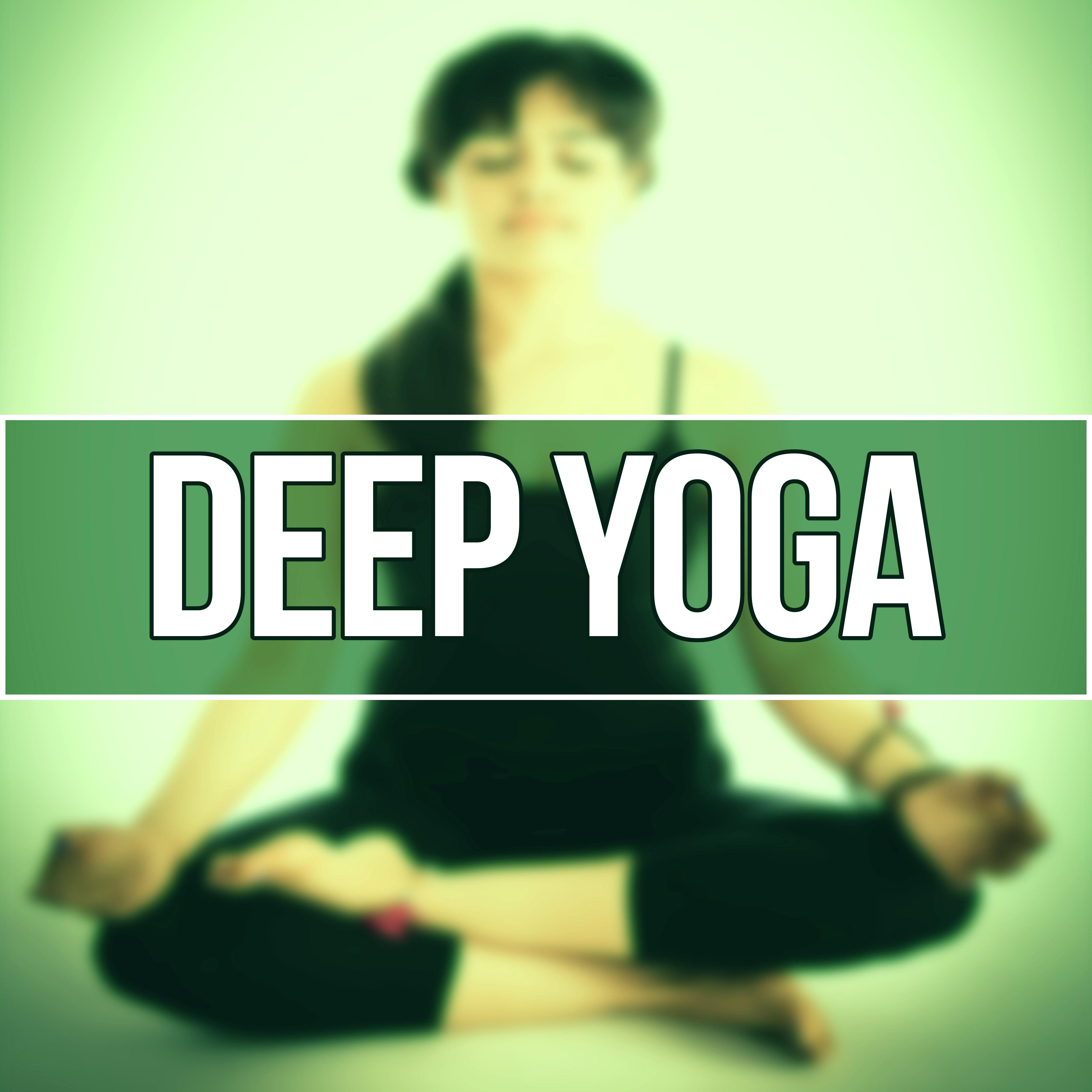 Deep Yoga – New Age Ambient, Sleep, Yoga Sounds, Nature Sounds, Calmness