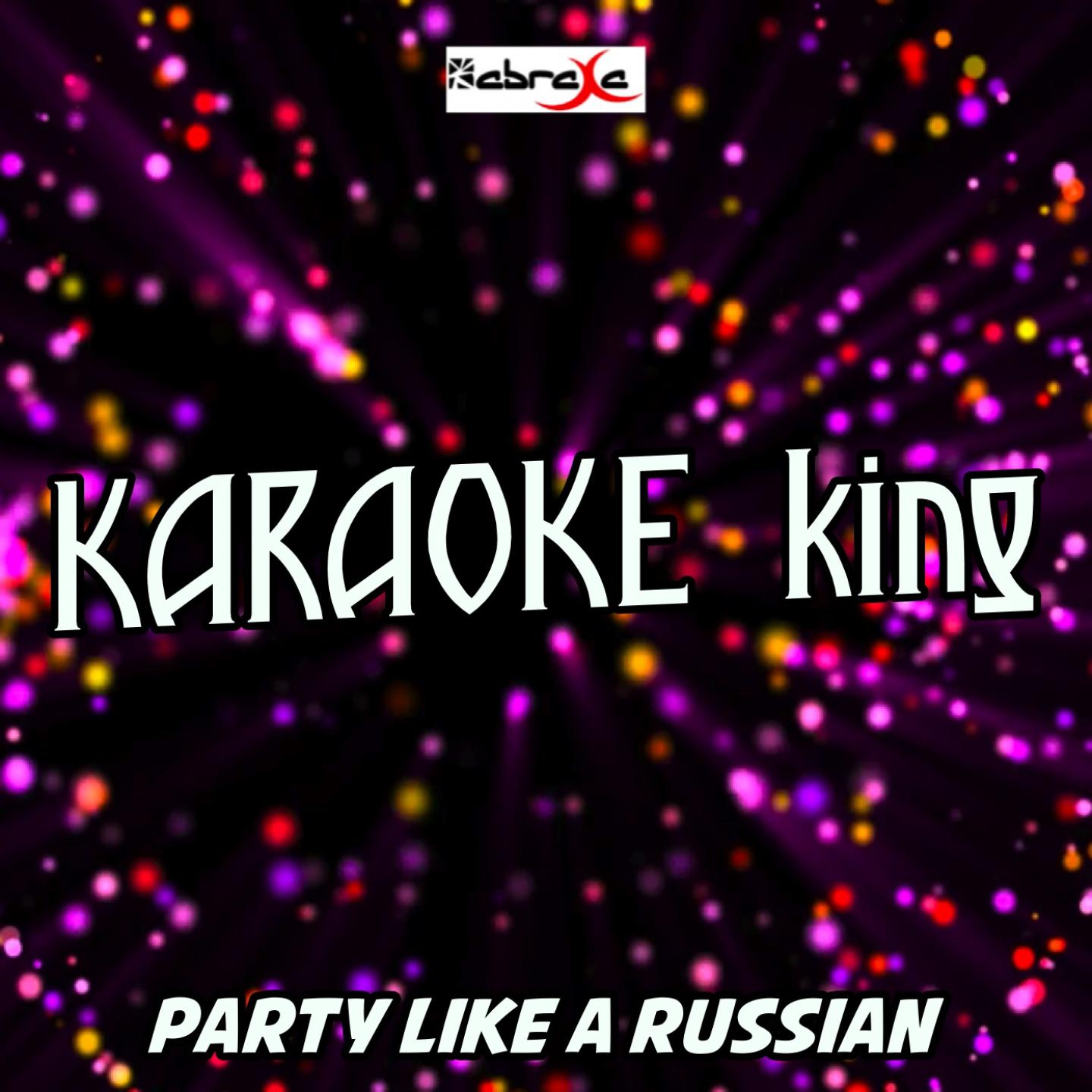 Party Like A Russian (Karaoke Version) (Originally Performed by Robbie Williams)