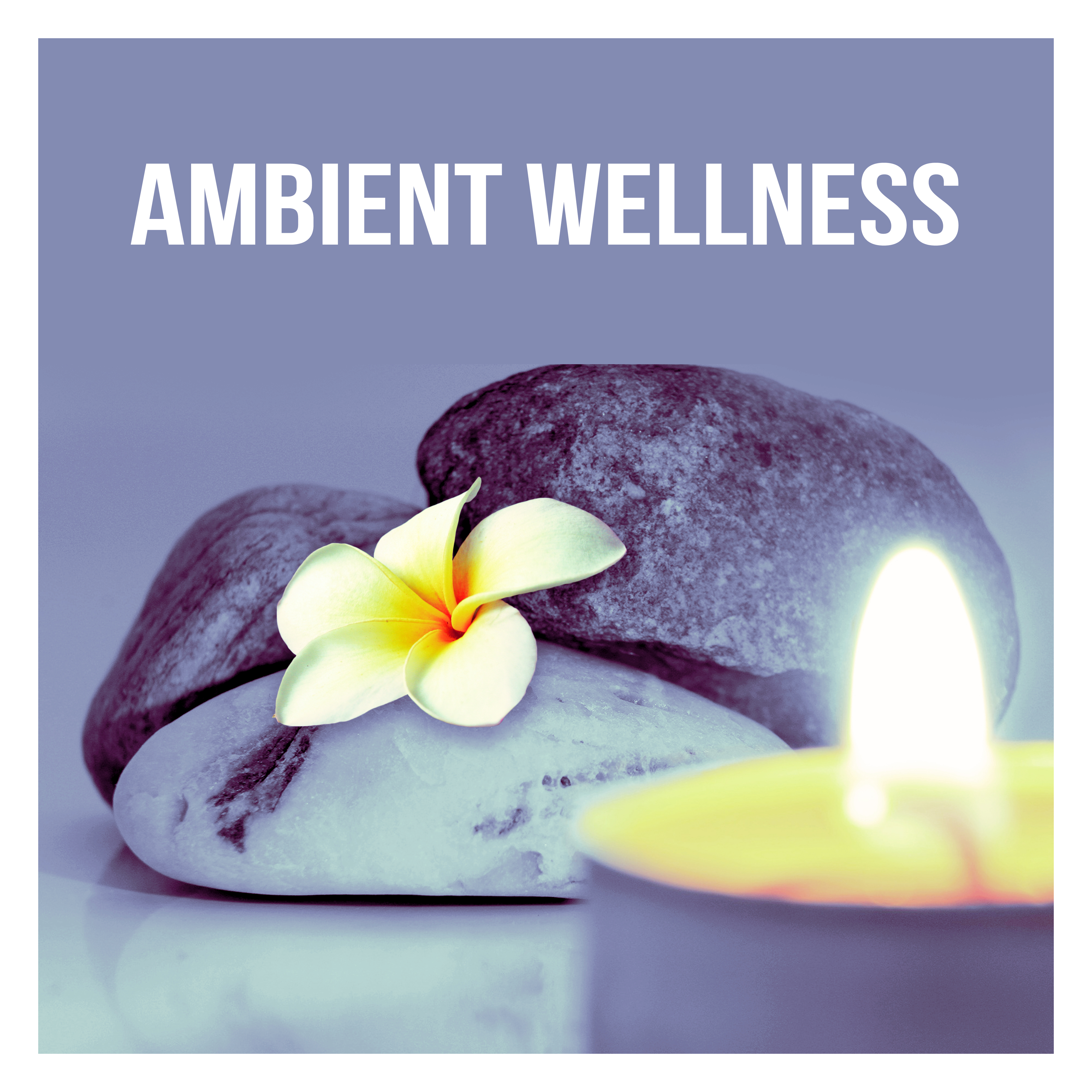 Ambient Wellness – Spa, Relaxation, Massage, Nature Sounds, Background Music