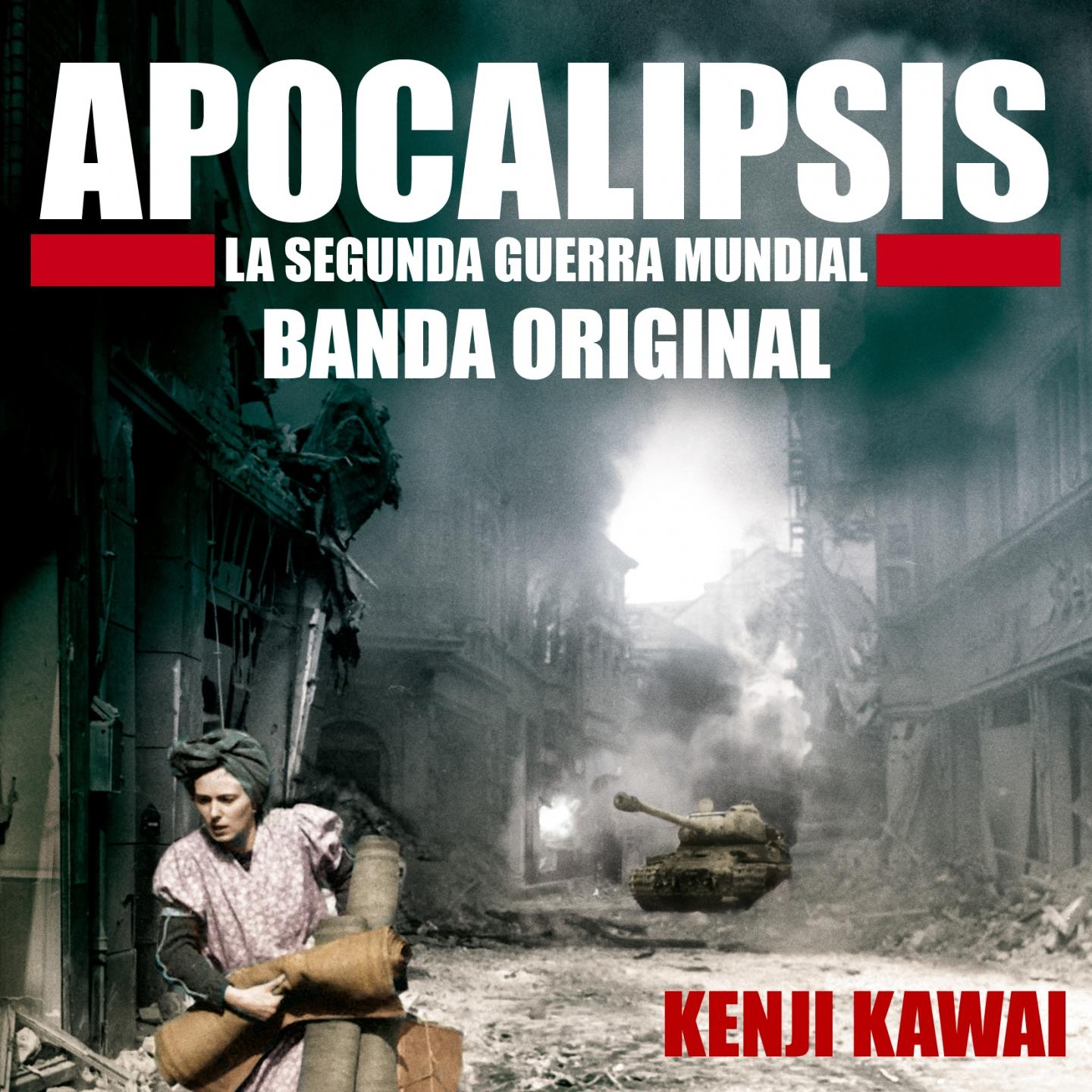 Apocalipsis La Segunda Guerra Mundial (Banda Original)