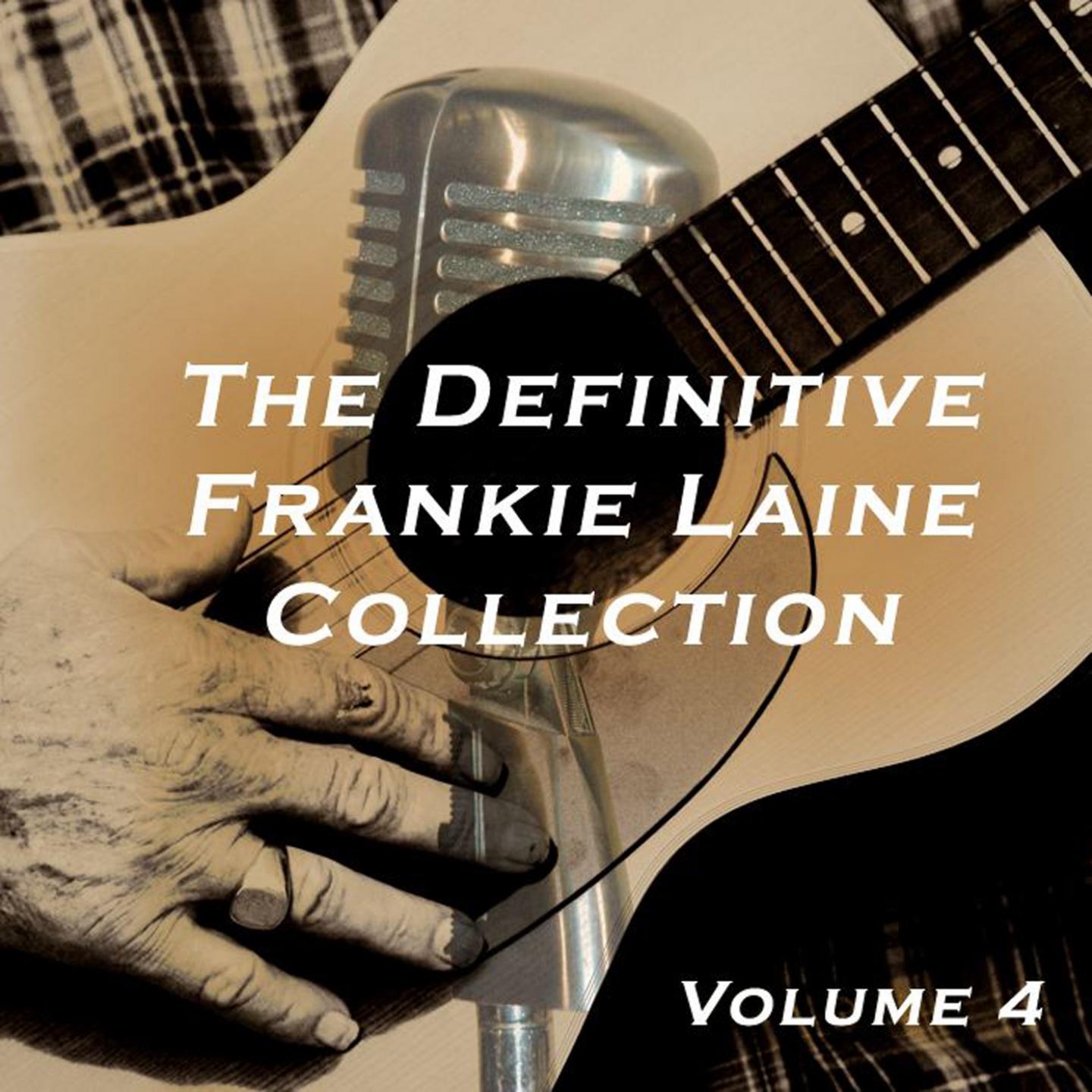 The Definitive Frankie Laine Collection, Vol. 4