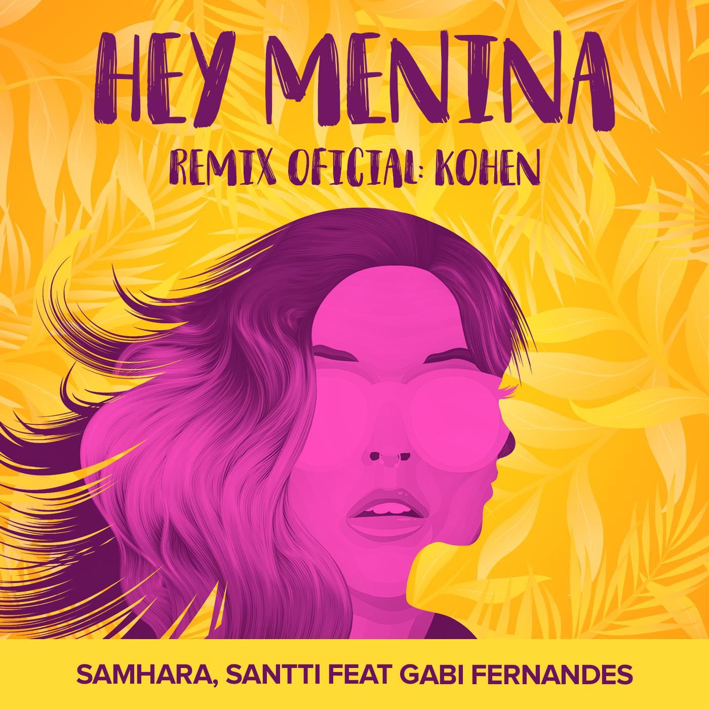 Hey Menina (Kohen Remix)