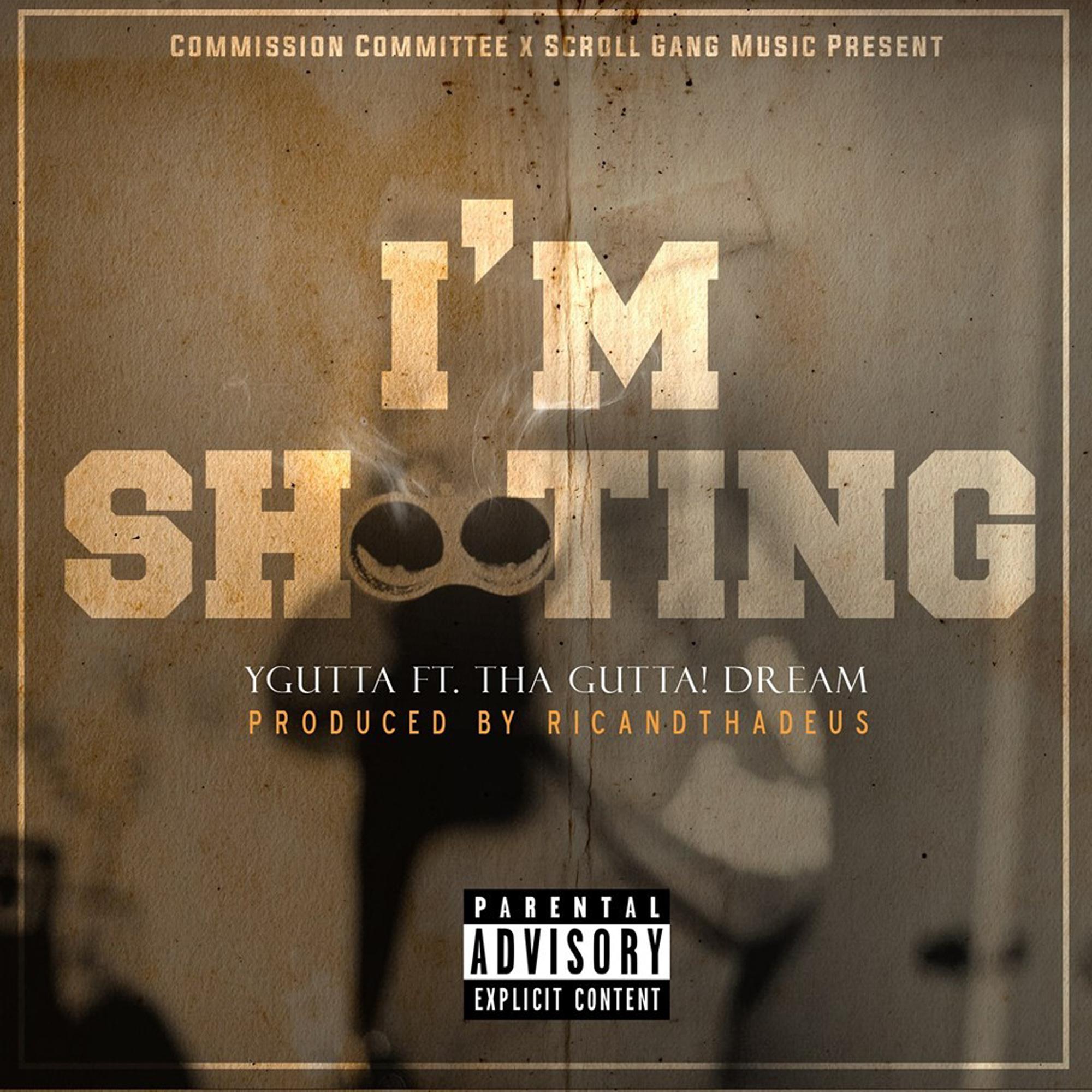 I'm Shooting (feat. Tha GUTTA! Dream)