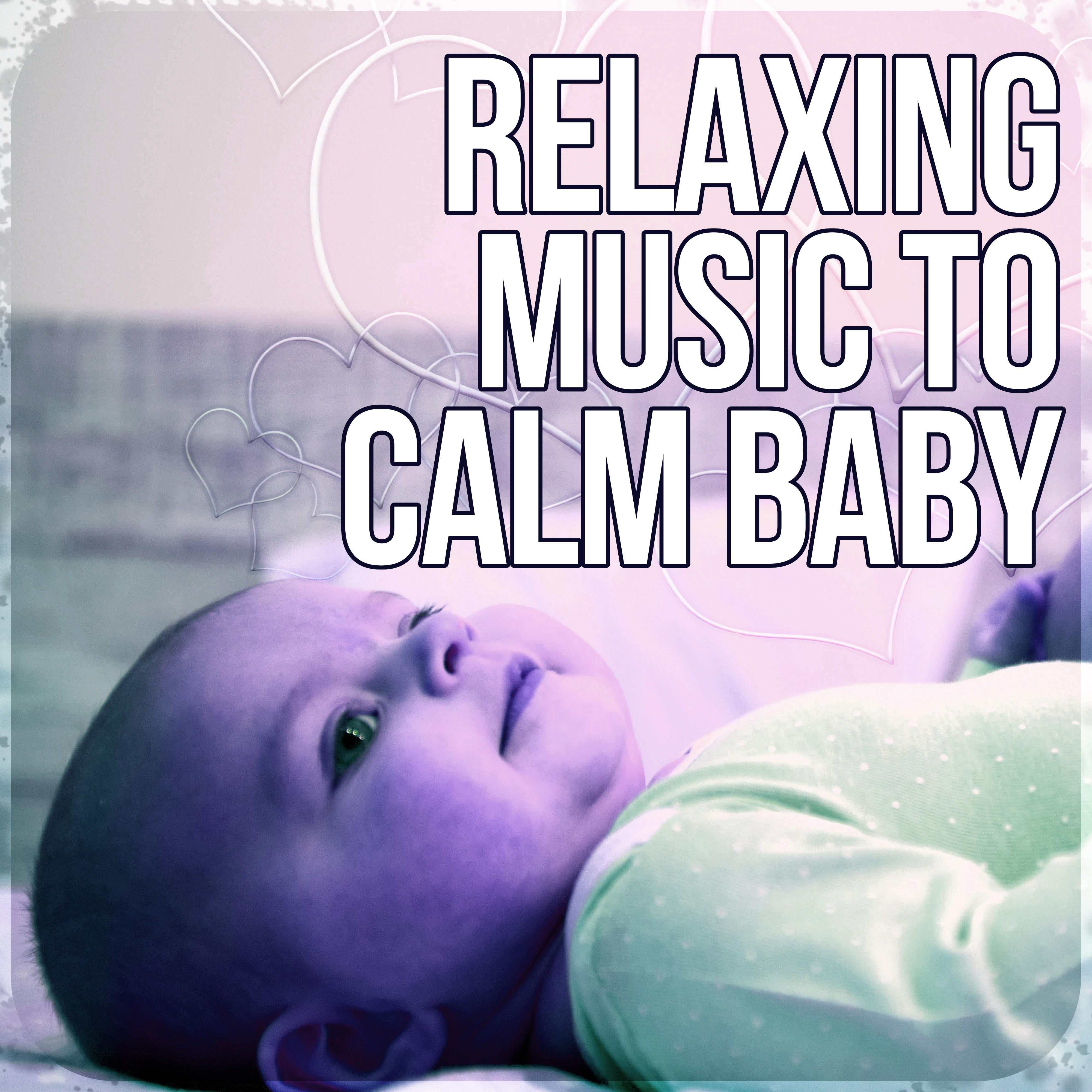 Relaxing Music to Calm Baby – Developmental Ideas to Calm Baby, Teach Yourself Doing Gentle Massage, Back to Basics, Relaxing Music for Bath Time, Baby Massage