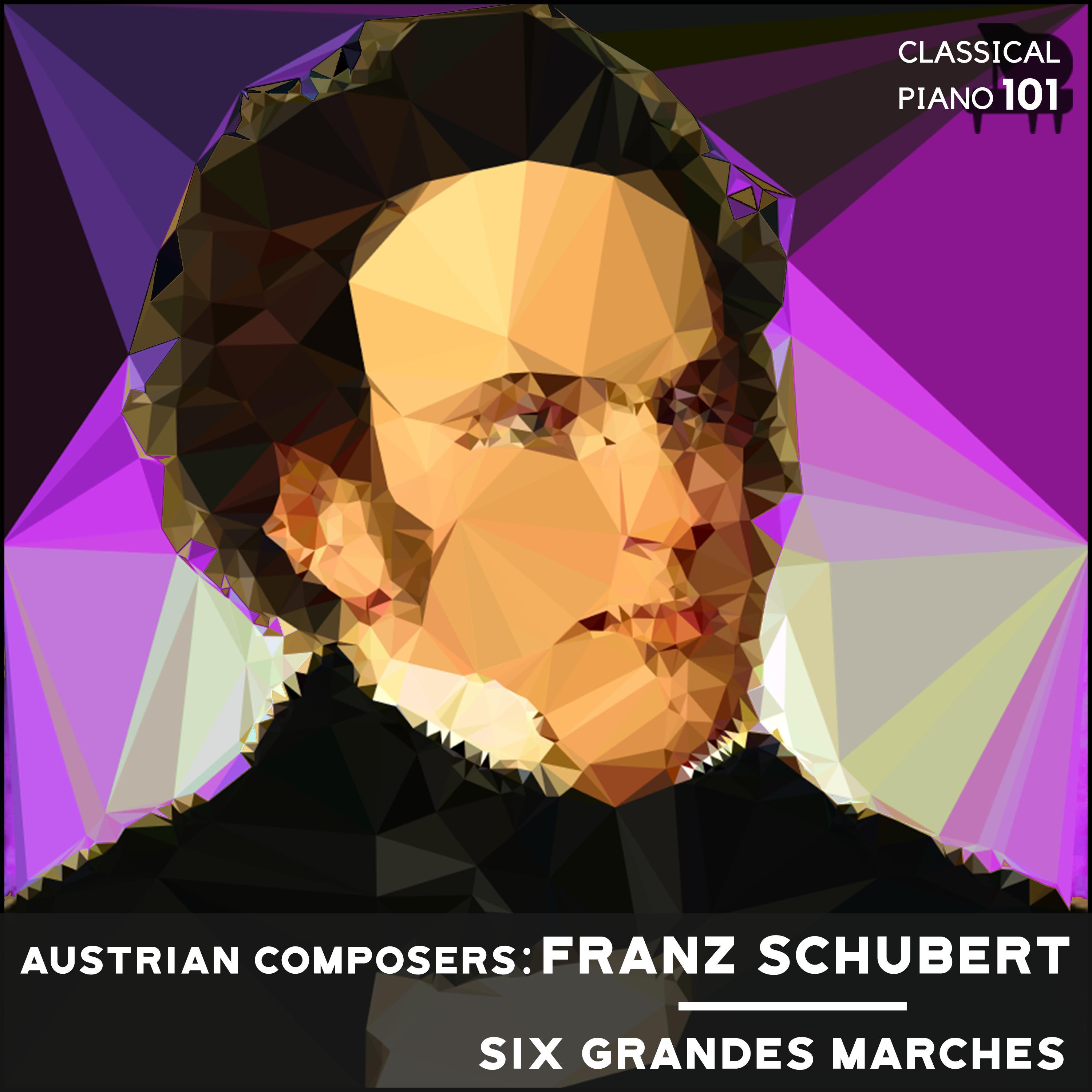 Austrian Composers: Franz Schubert Six Grandes Marches