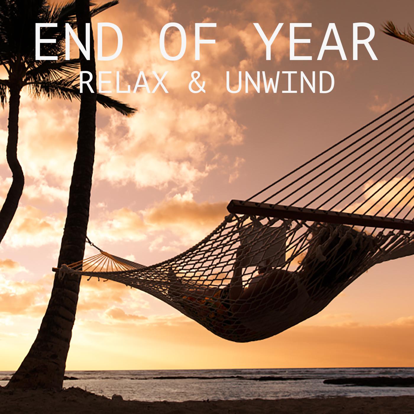 End Of Year Relax & Unwind