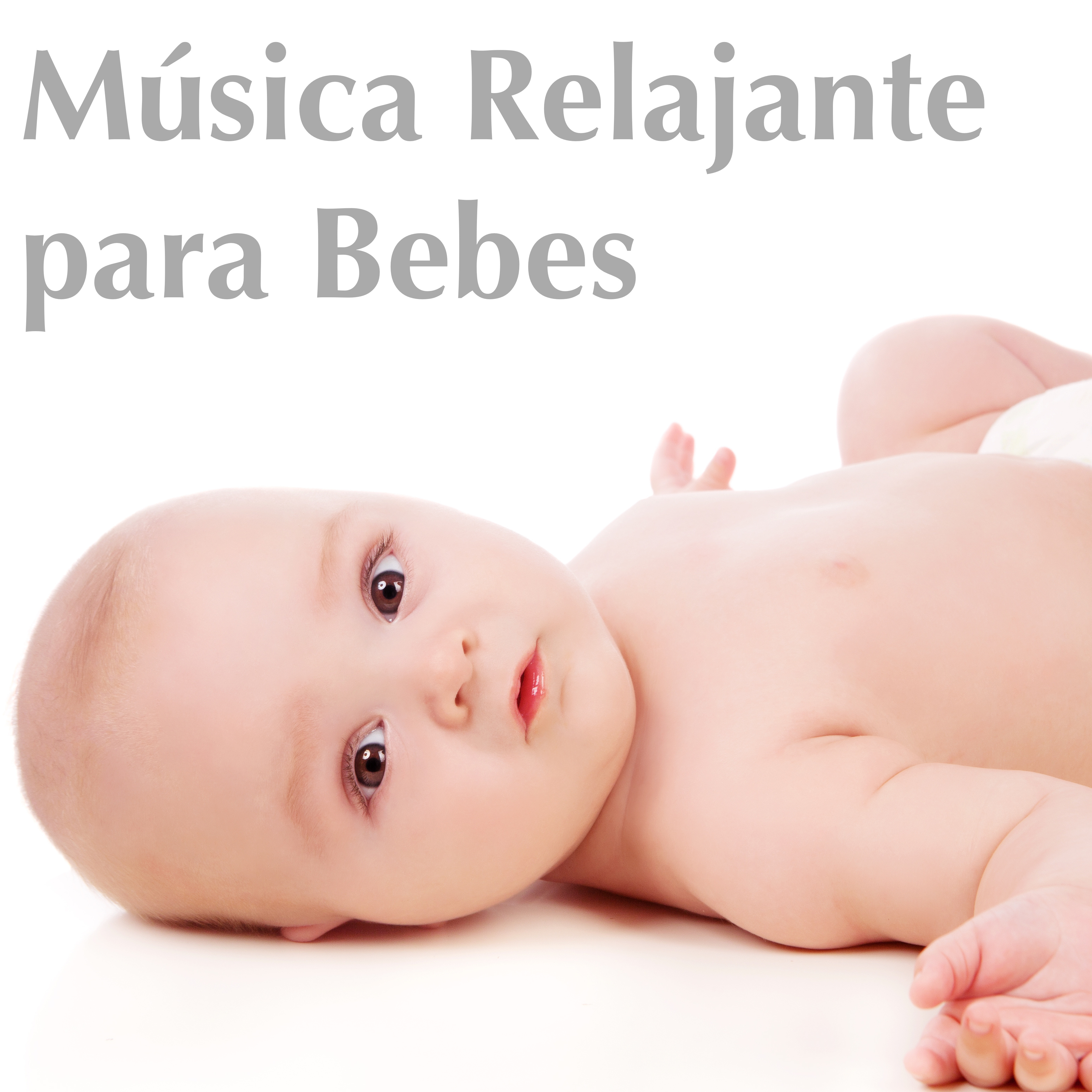 Música Relajante para Bebes: Musicoterapia para Infantes, Canciones para Calmar los Niños y Dormir Bien
