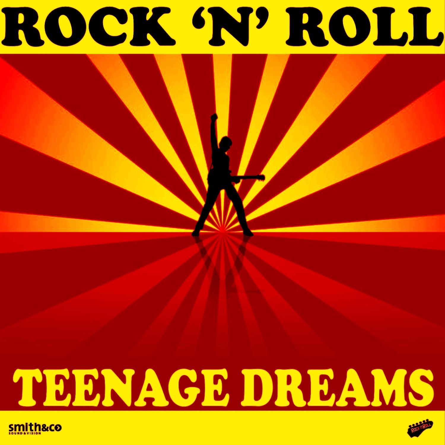 Rock 'n' Roll - Teenage Dreams