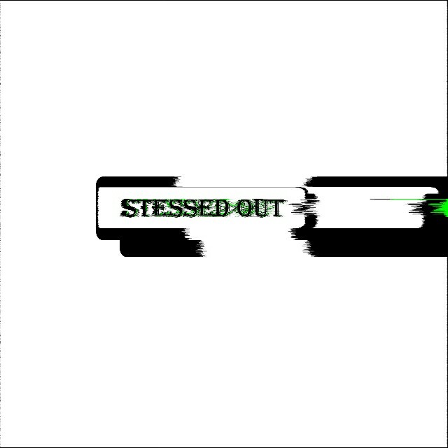 STRESSED OUT