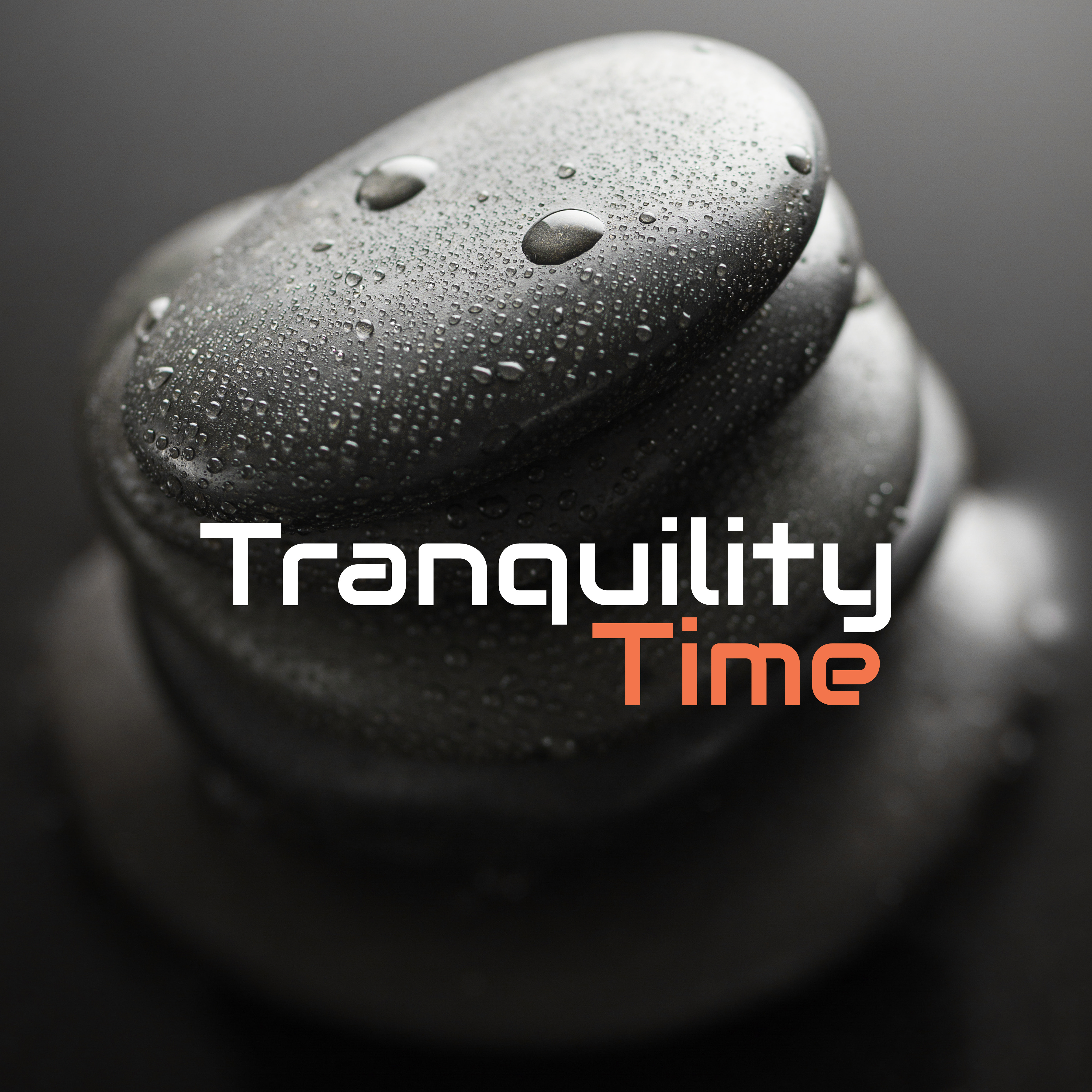 Tranquility Time: Music for Deepest Relaxation