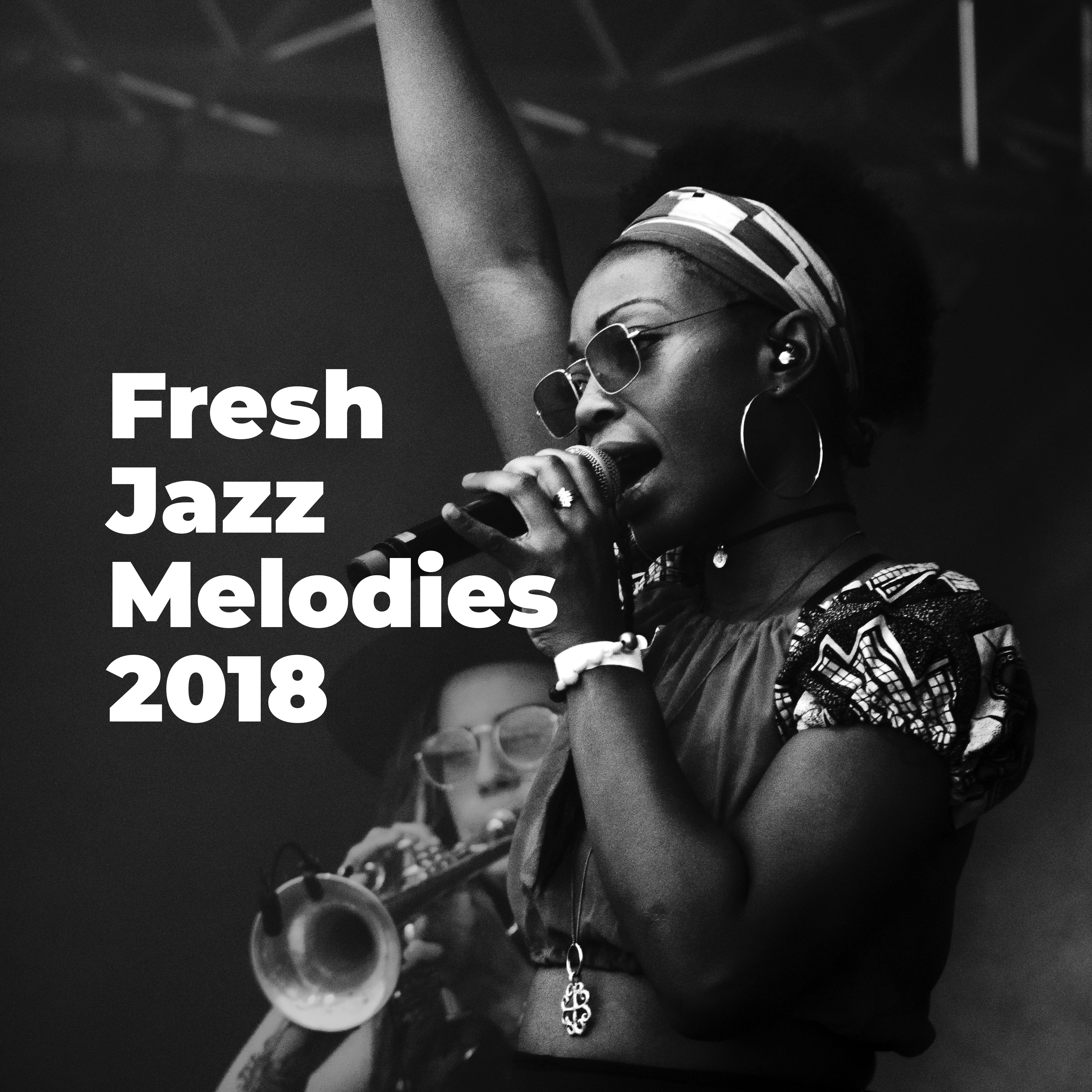 Fresh Jazz Melodies 2018