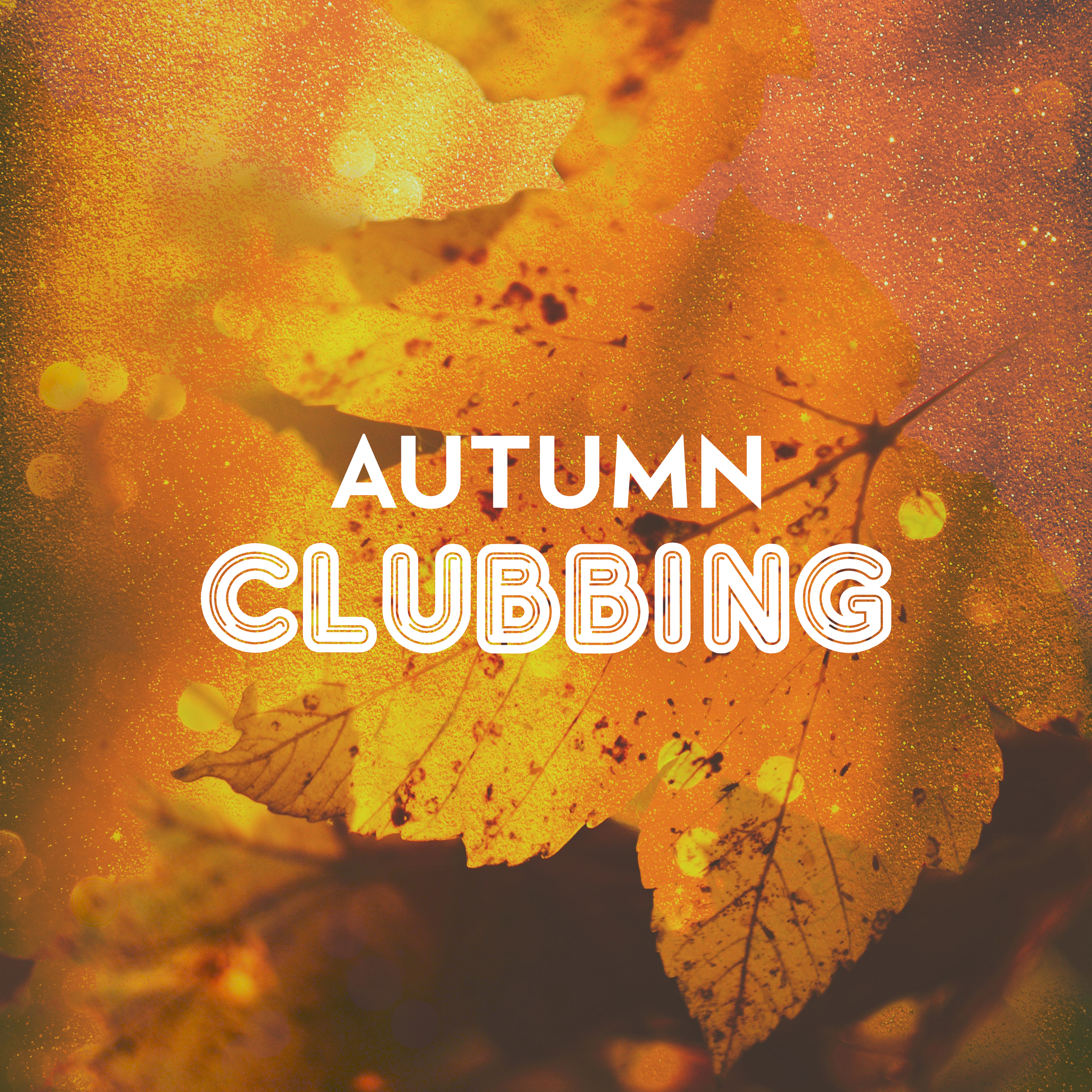 Autumn Clubbing: Electro House Beats 2018