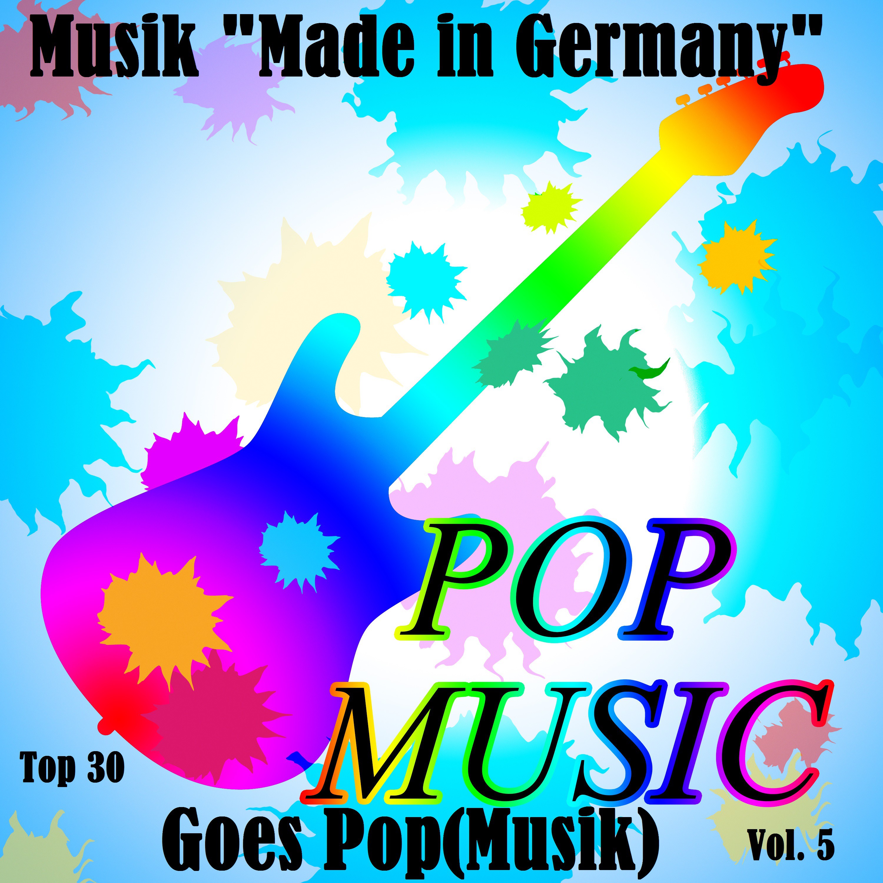 Top 30: Musik "Made In Germany" Goes Pop(Musik), Vol. 5