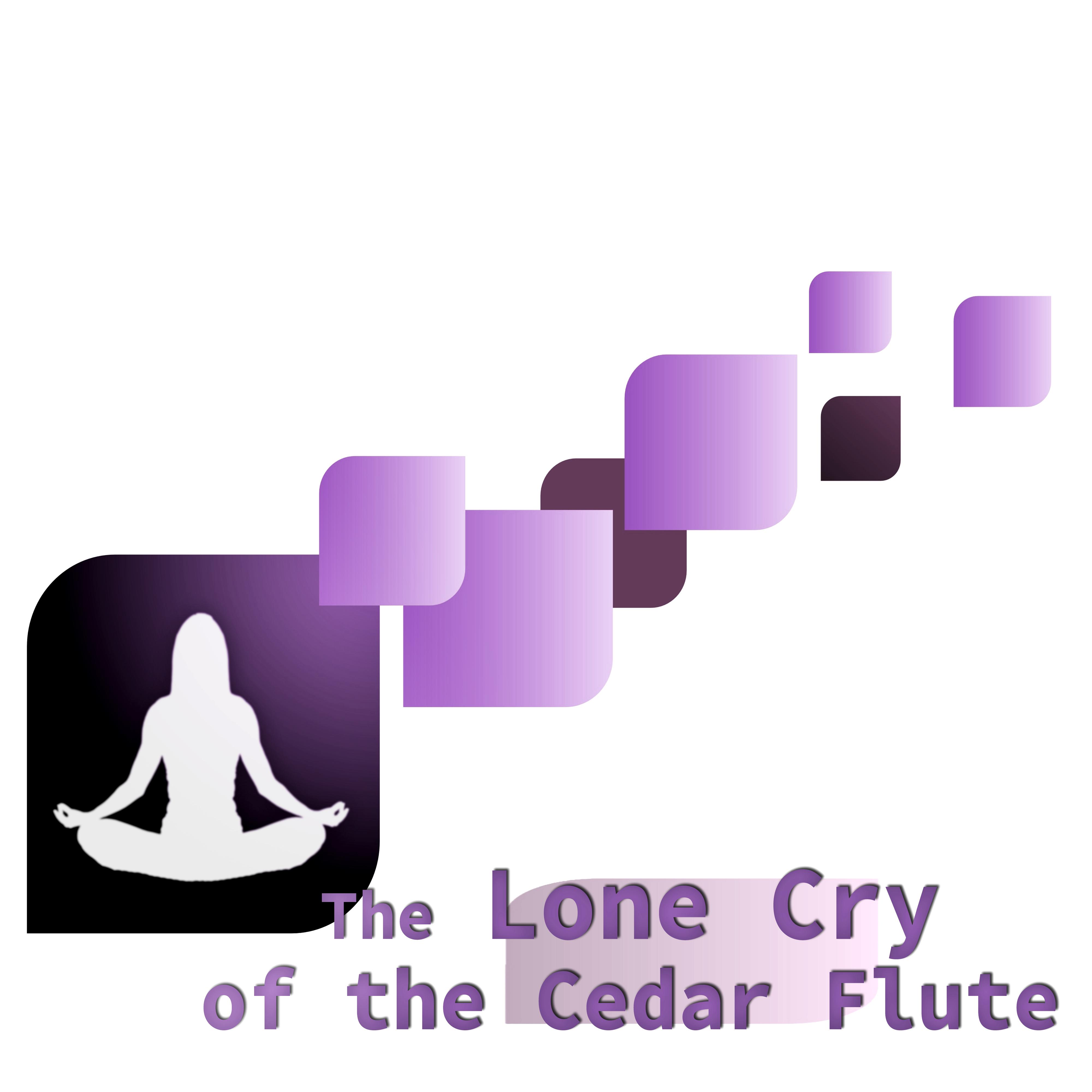 The Lone Cry of the Cedar Flute – Music Therapy for Massage, Nature of Sounds for Reiki, Yoga, Sleep