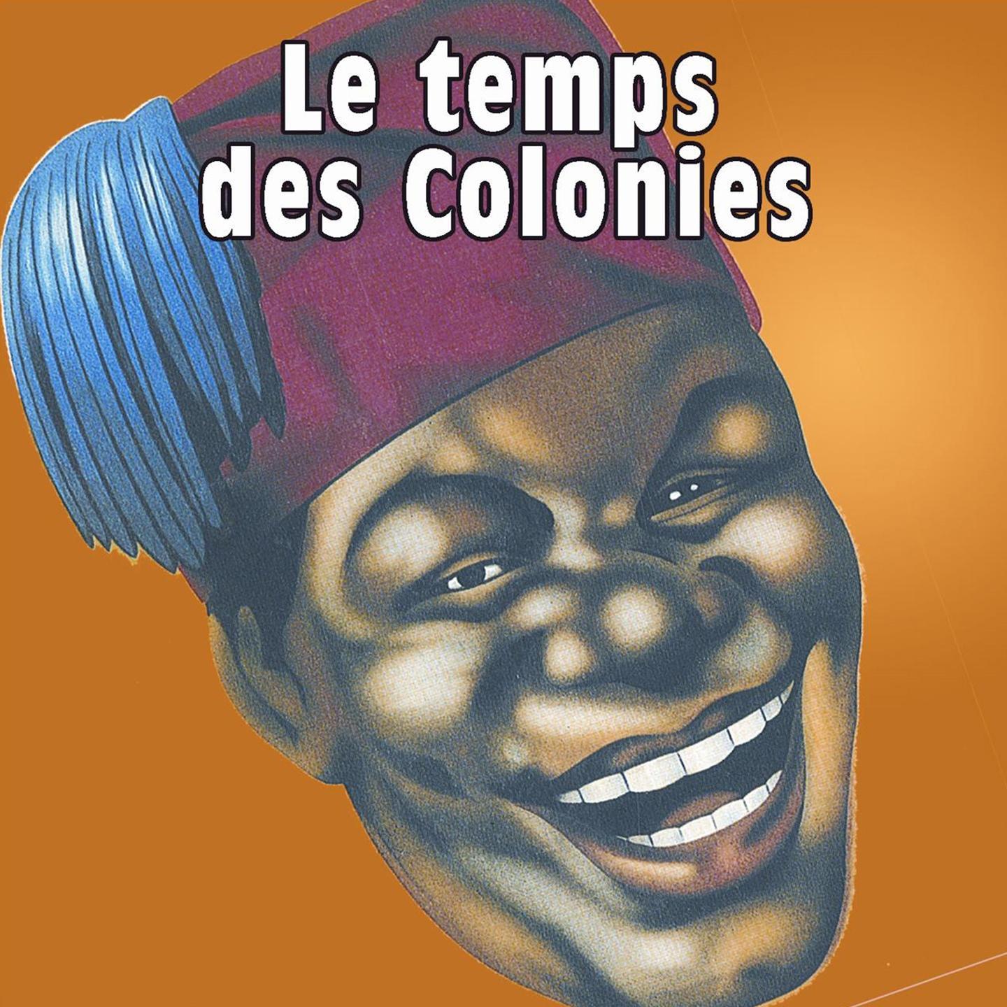 Le temps des colonies