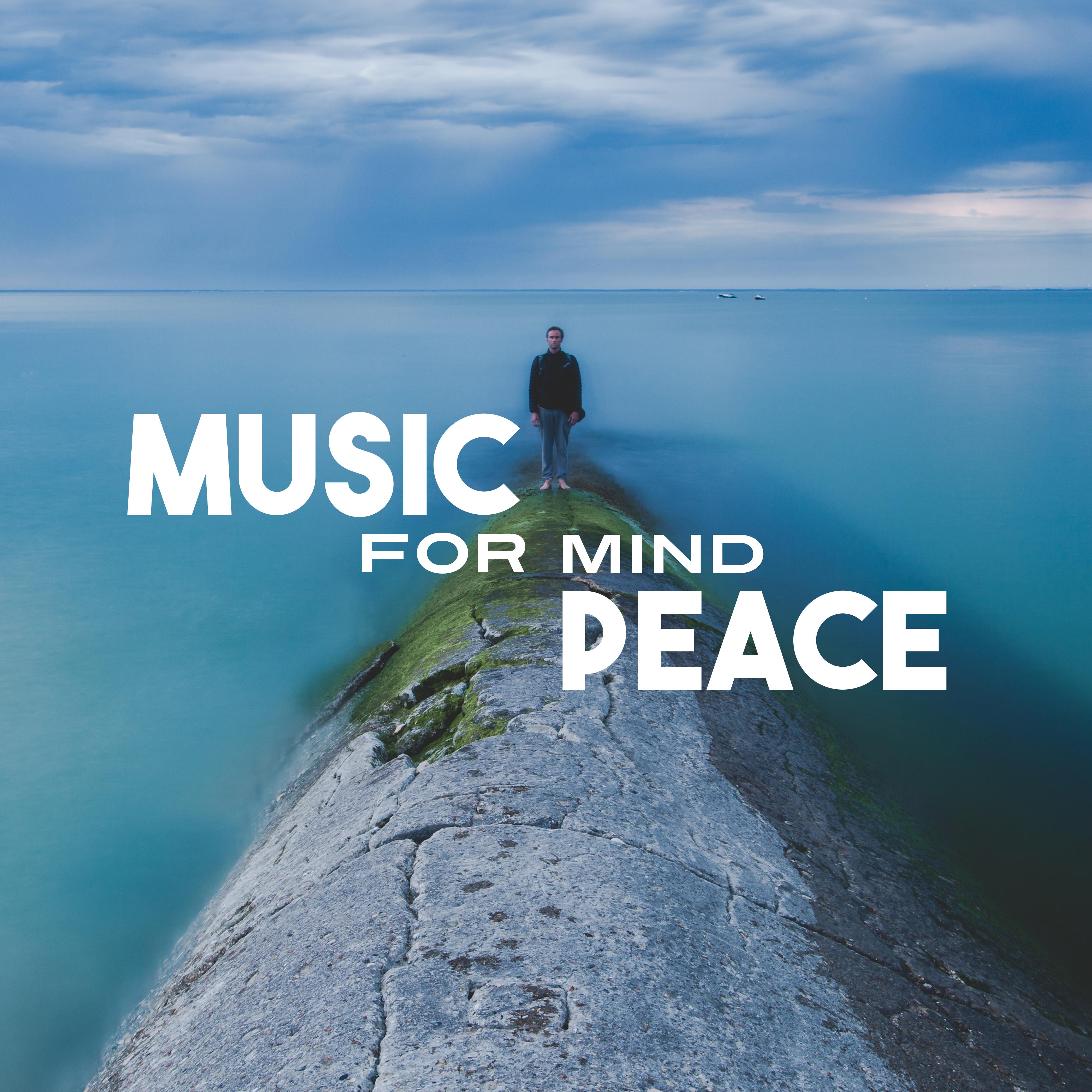 Music for Mind Peace – Sounds for Relaxation, New Age Music, Soft Melodies to Calm Down