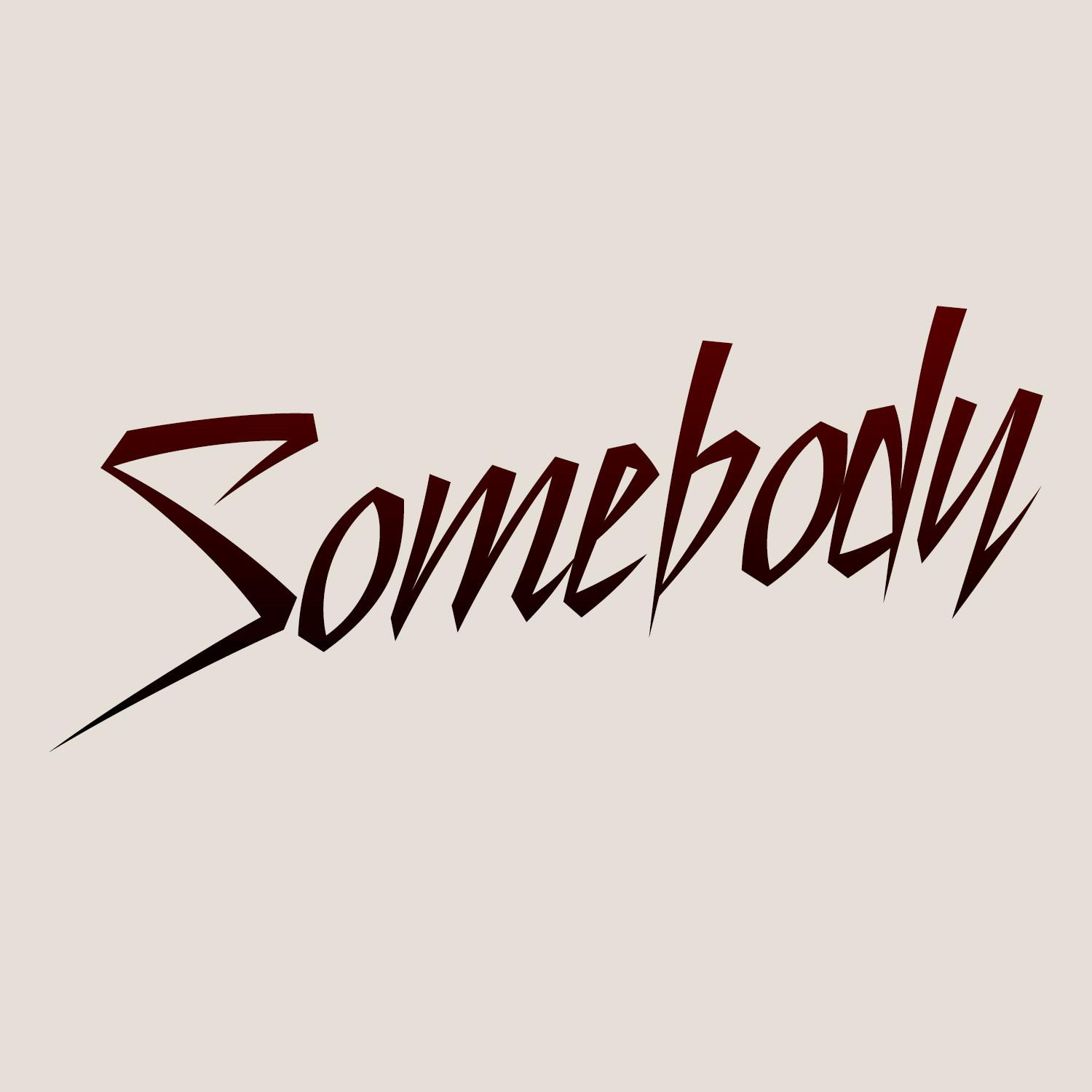 Somebody