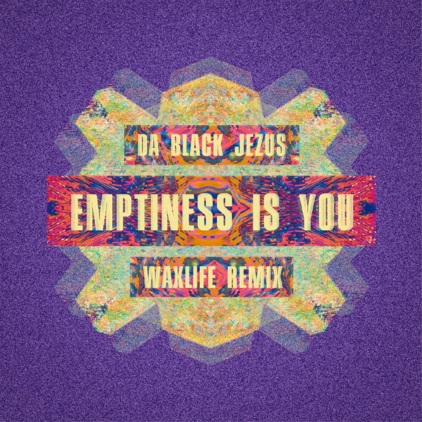 Emptiness Is You (Waxlife Remix)