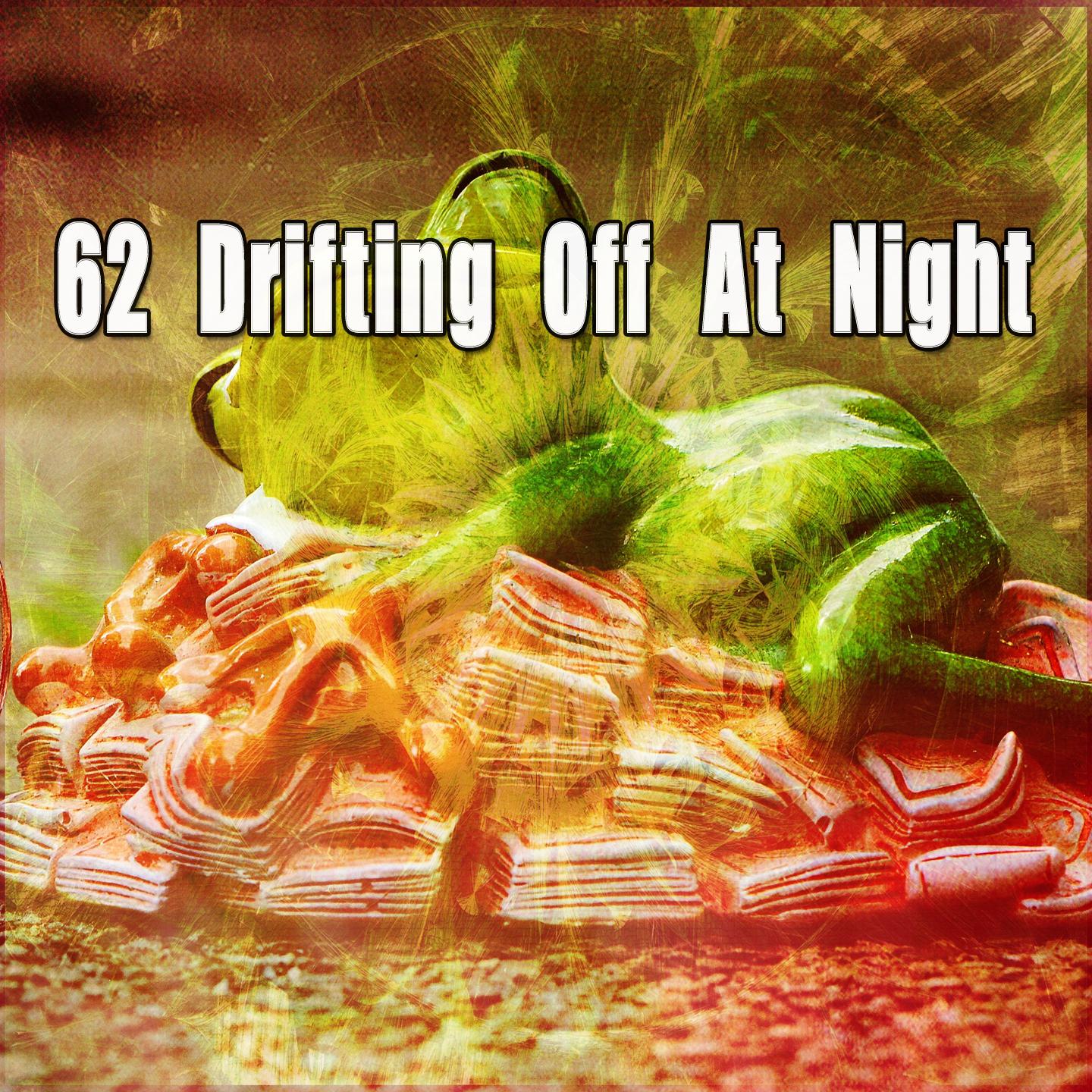 62 Drifting Off At Night