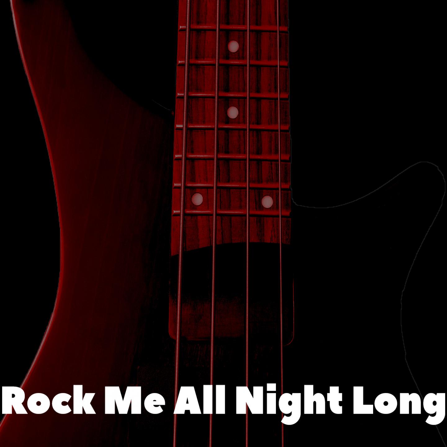 Rock Me All Night Long