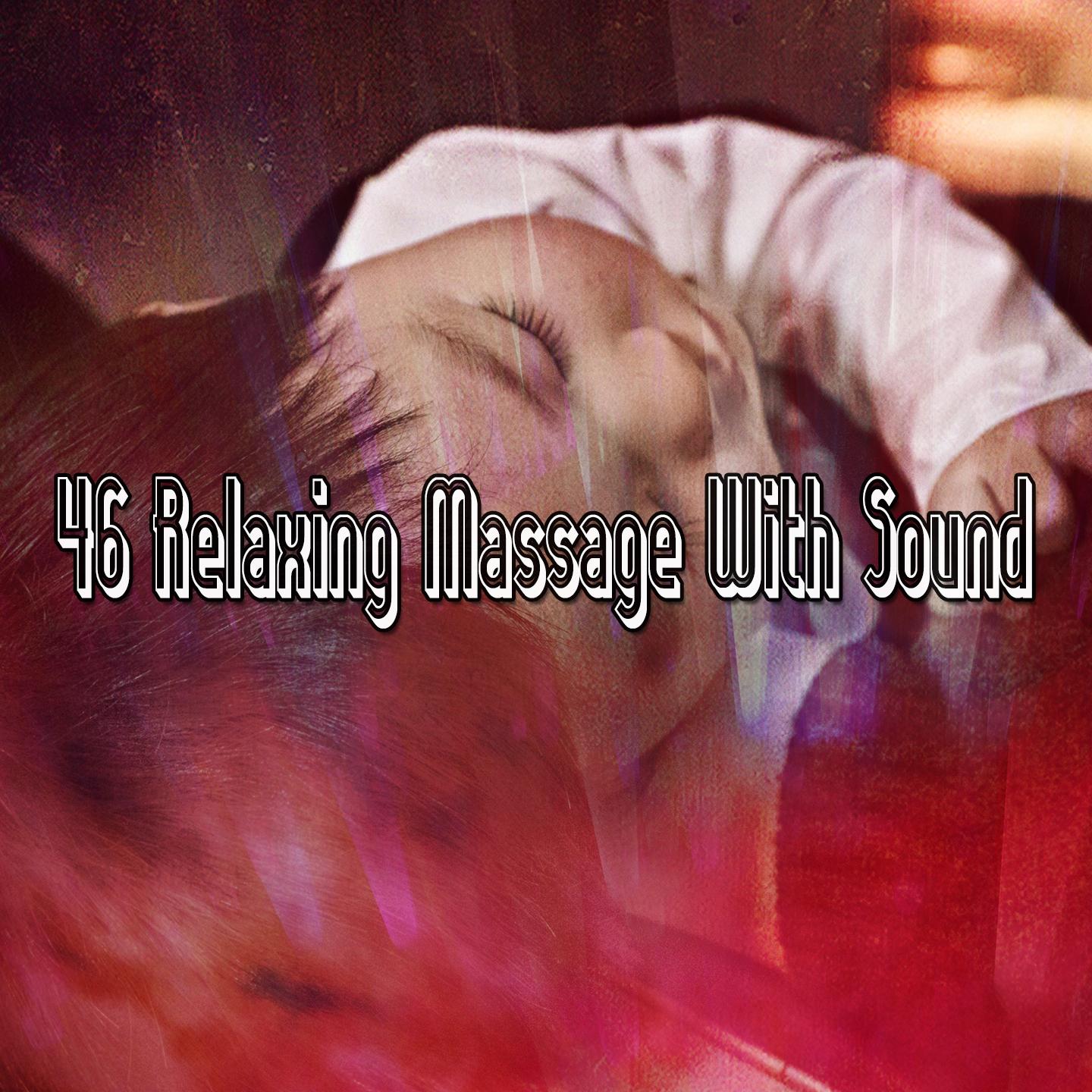 46 Relaxing Massage With Sound