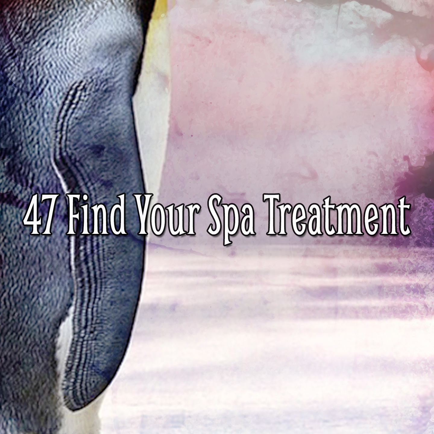47 Find Your Spa Treatment