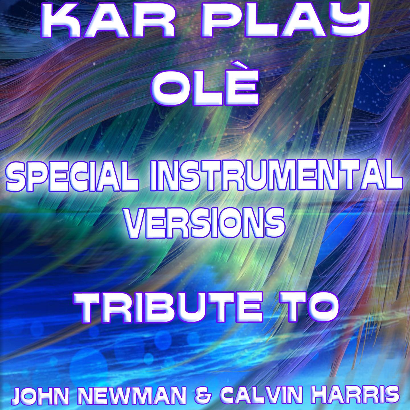 Olè (Special Instrumental Versions Tribute to John Newman & Calvin Harris)