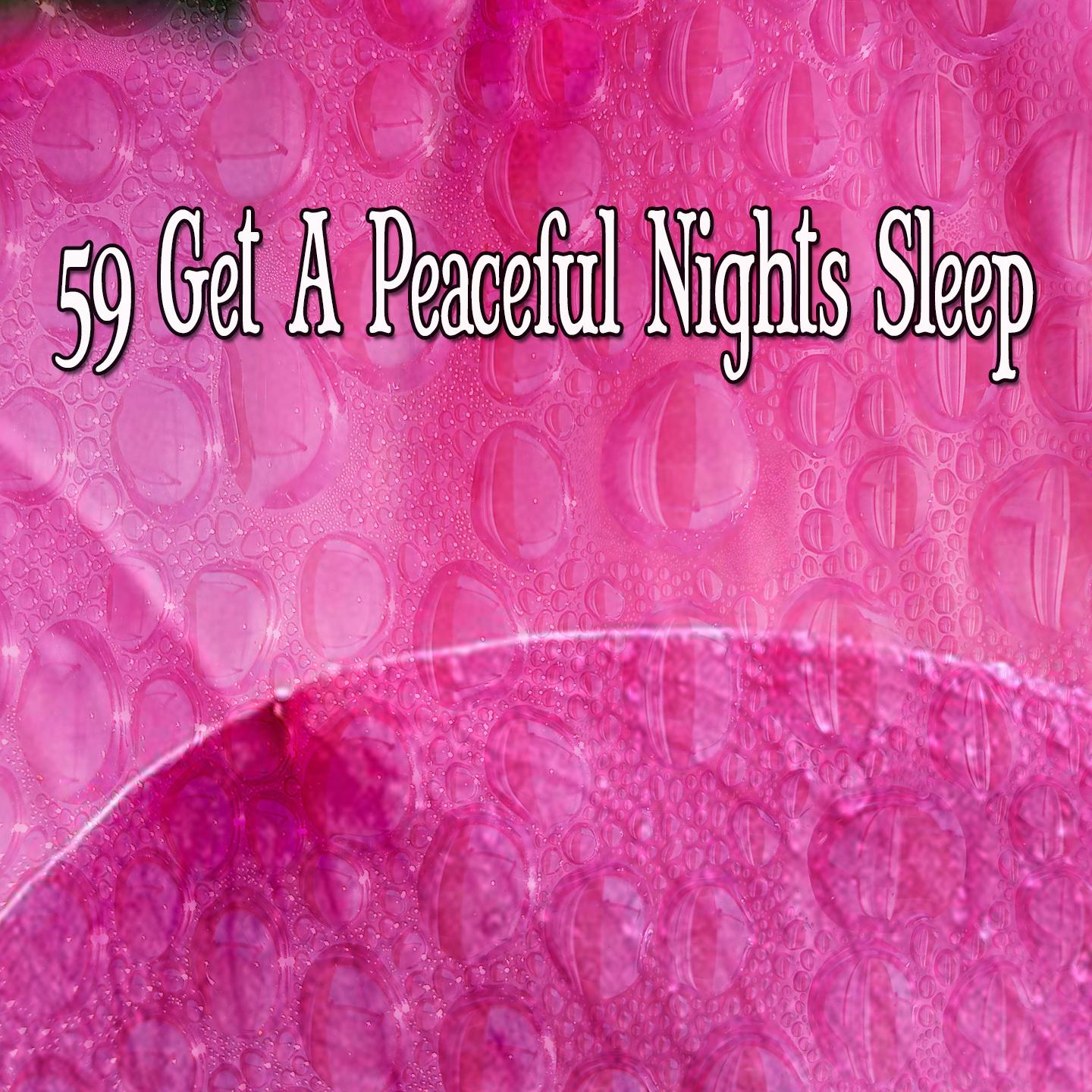59 Get A Peaceful Nights Sleep