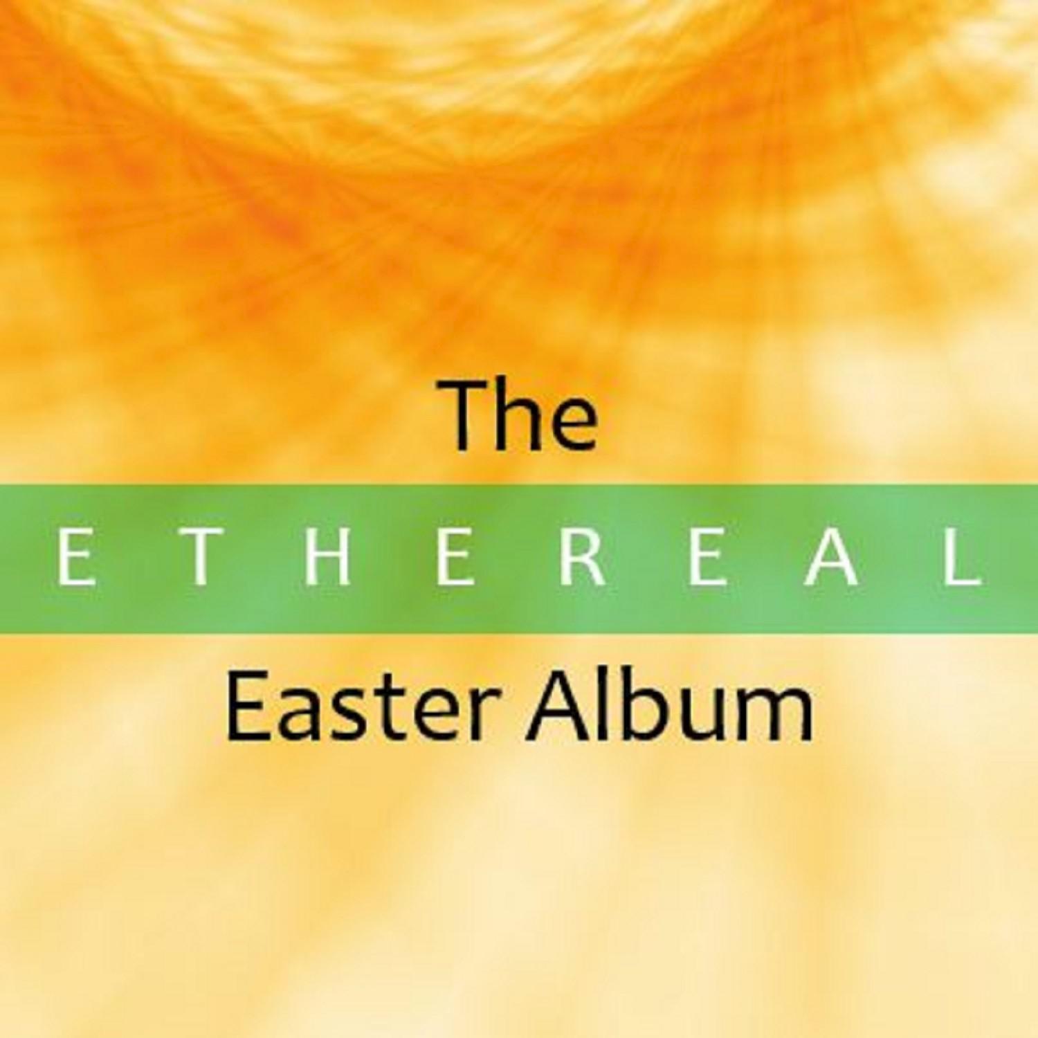 The Ethereal Easter Album