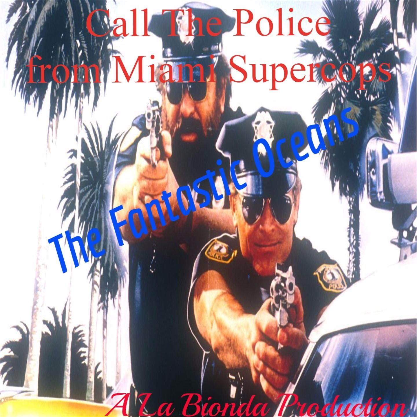 Call the Police (Vocal Theme) (From "Miami Supercops")