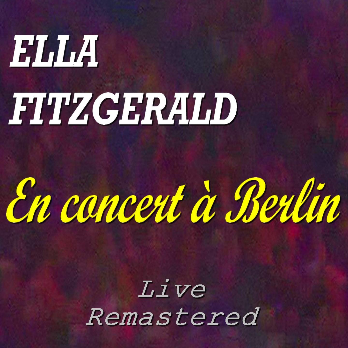 Ella Fitzgerald en concert à Berlin (Live, Remastered)
