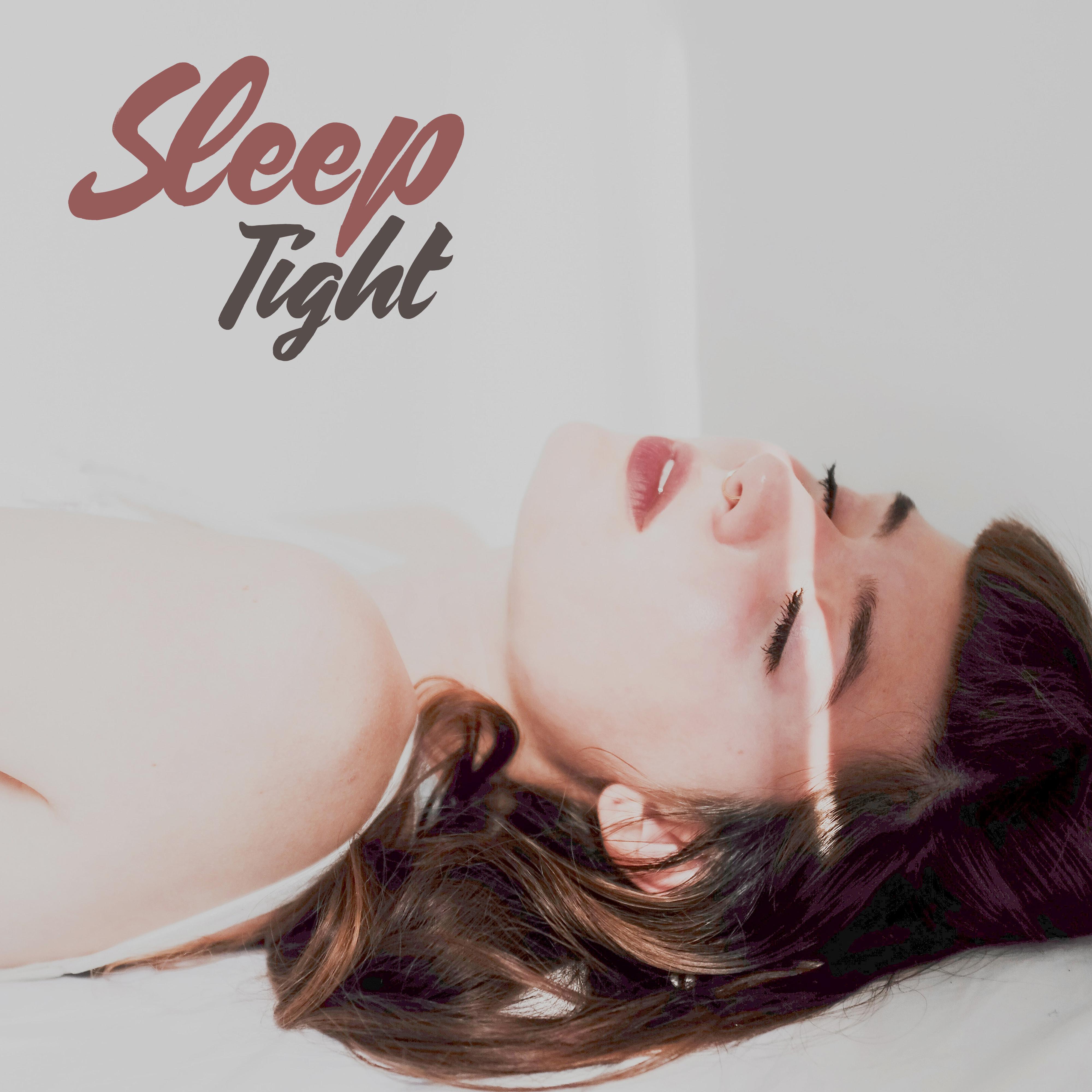 Sleep Tight: Sleepy and Gentle Music for the Night