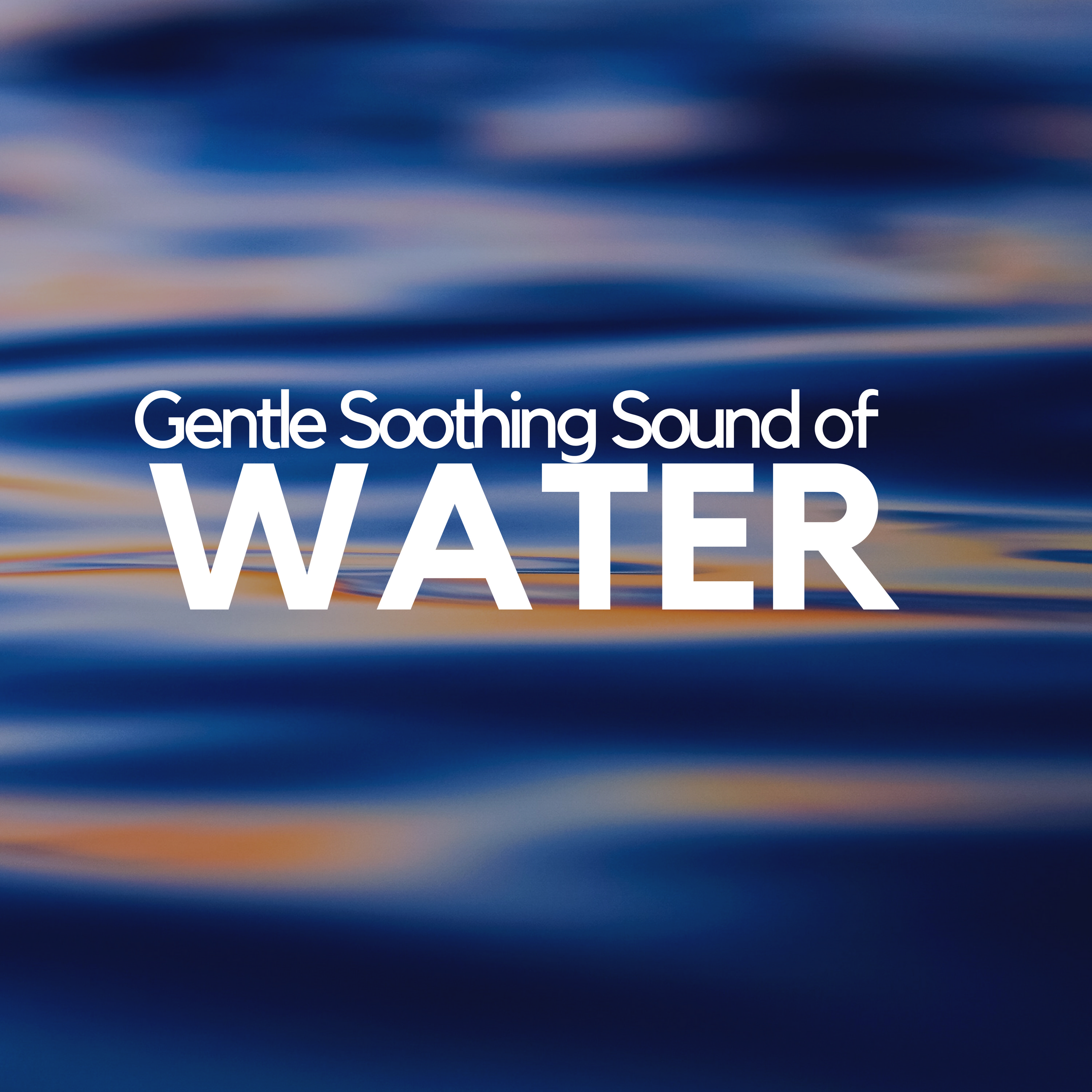 Gentle Soothing Sound of Water