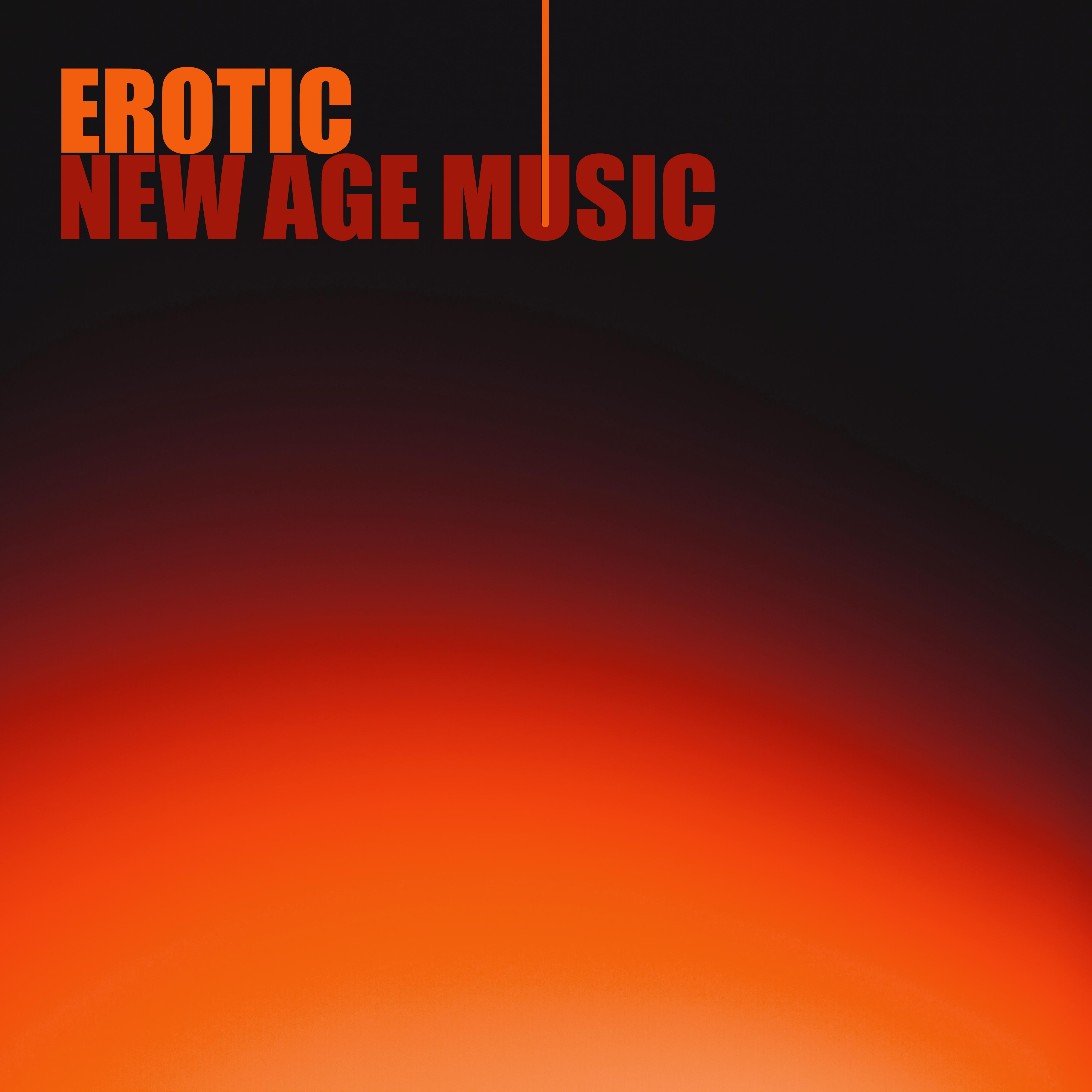 Erotic New Age Music – Soft Sounds to Rest, Music to Calm Down, Romantic Night with New Age Sounds