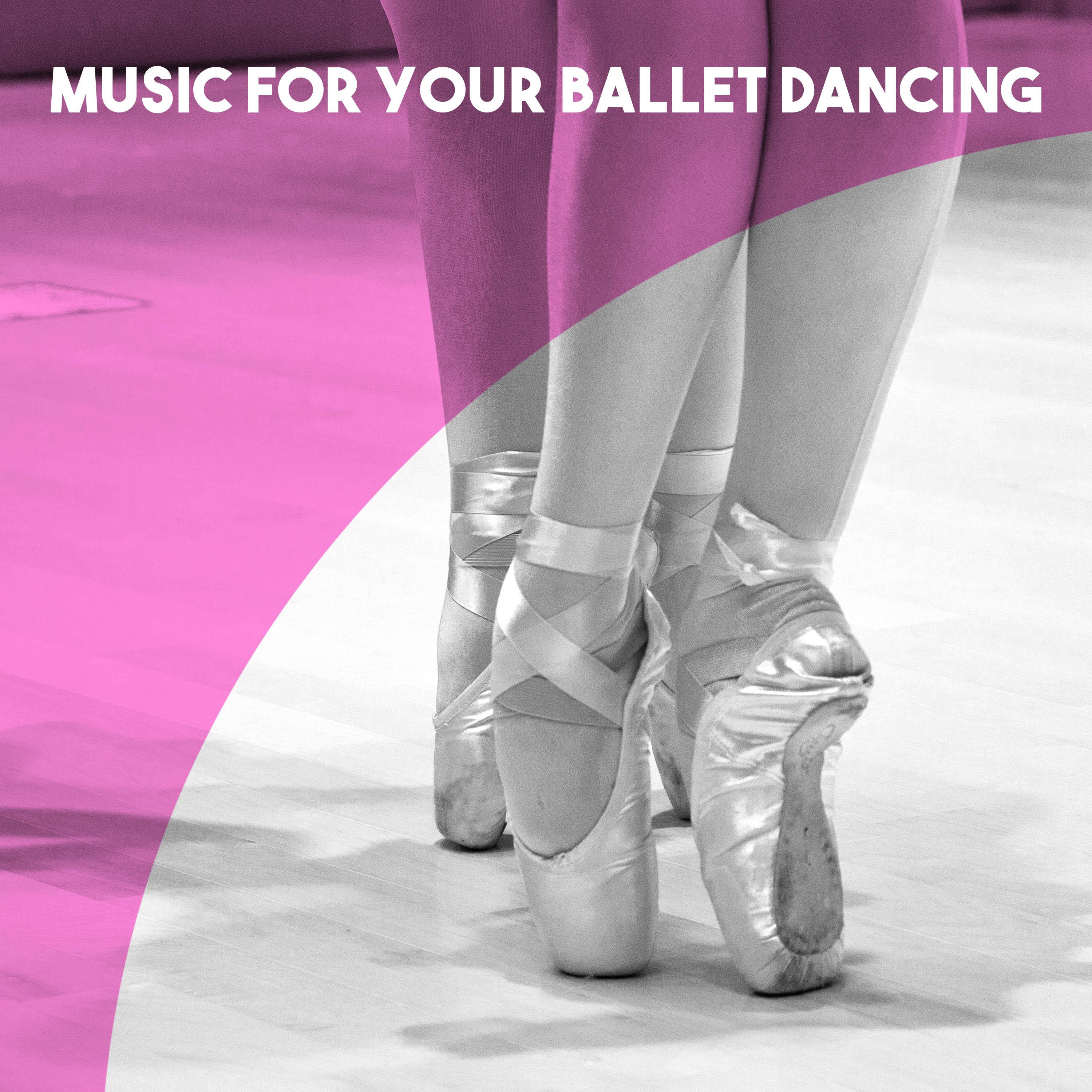Music for Your Ballet Dancing