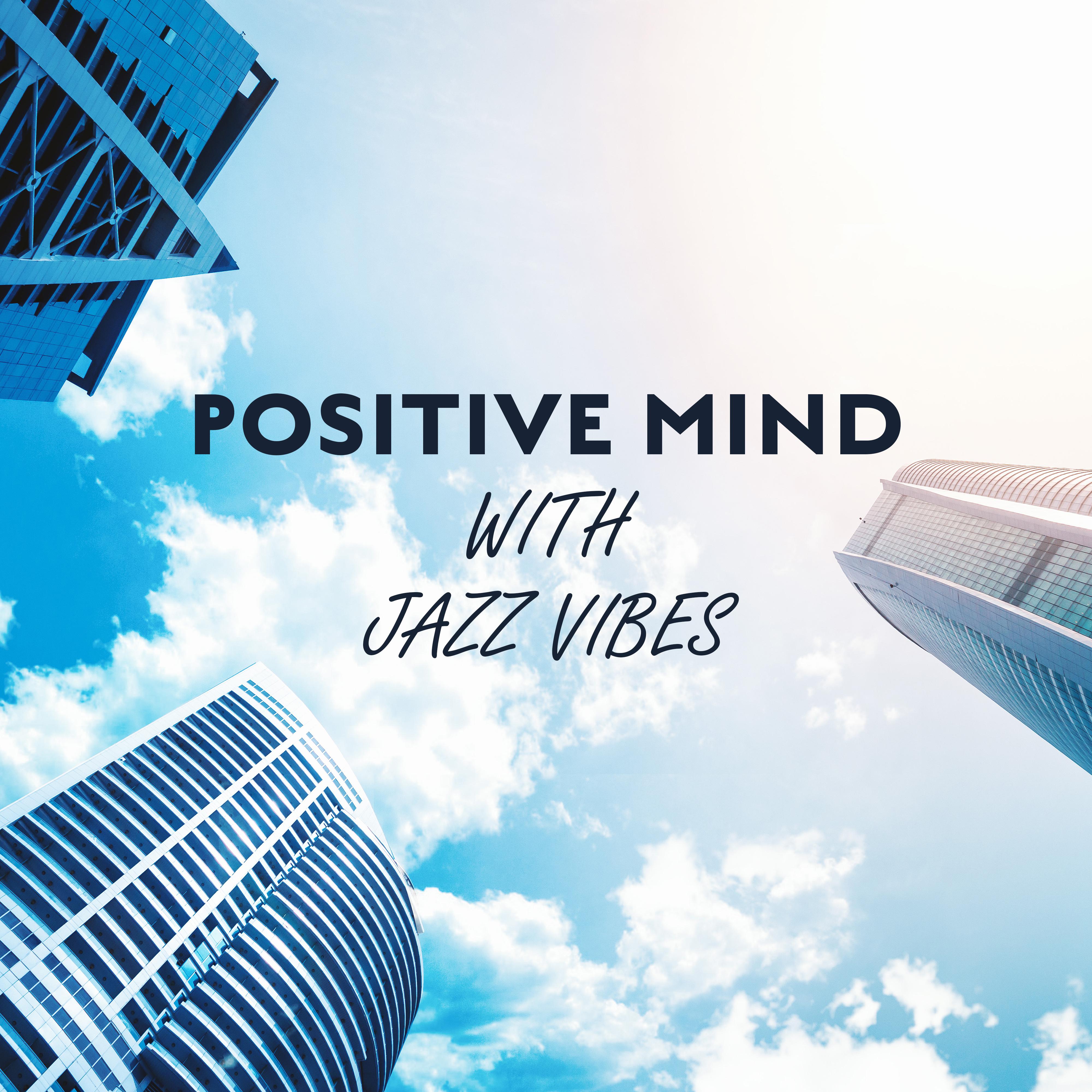Positive Mind with Jazz Vibes