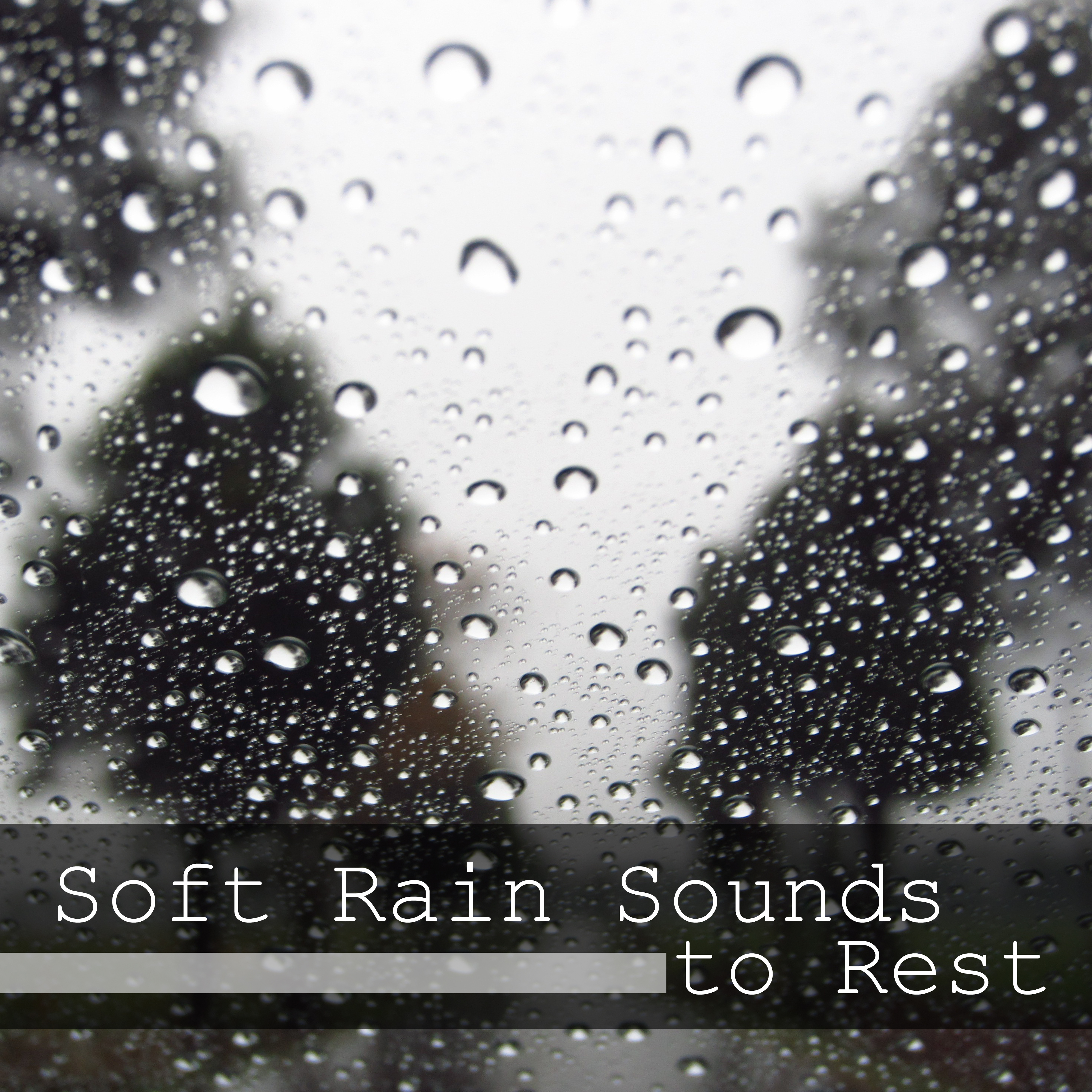 Soft Rain Sounds to Rest – Calming New Age, Rest with Nature Sounds, Healing Waves, Inner Silence