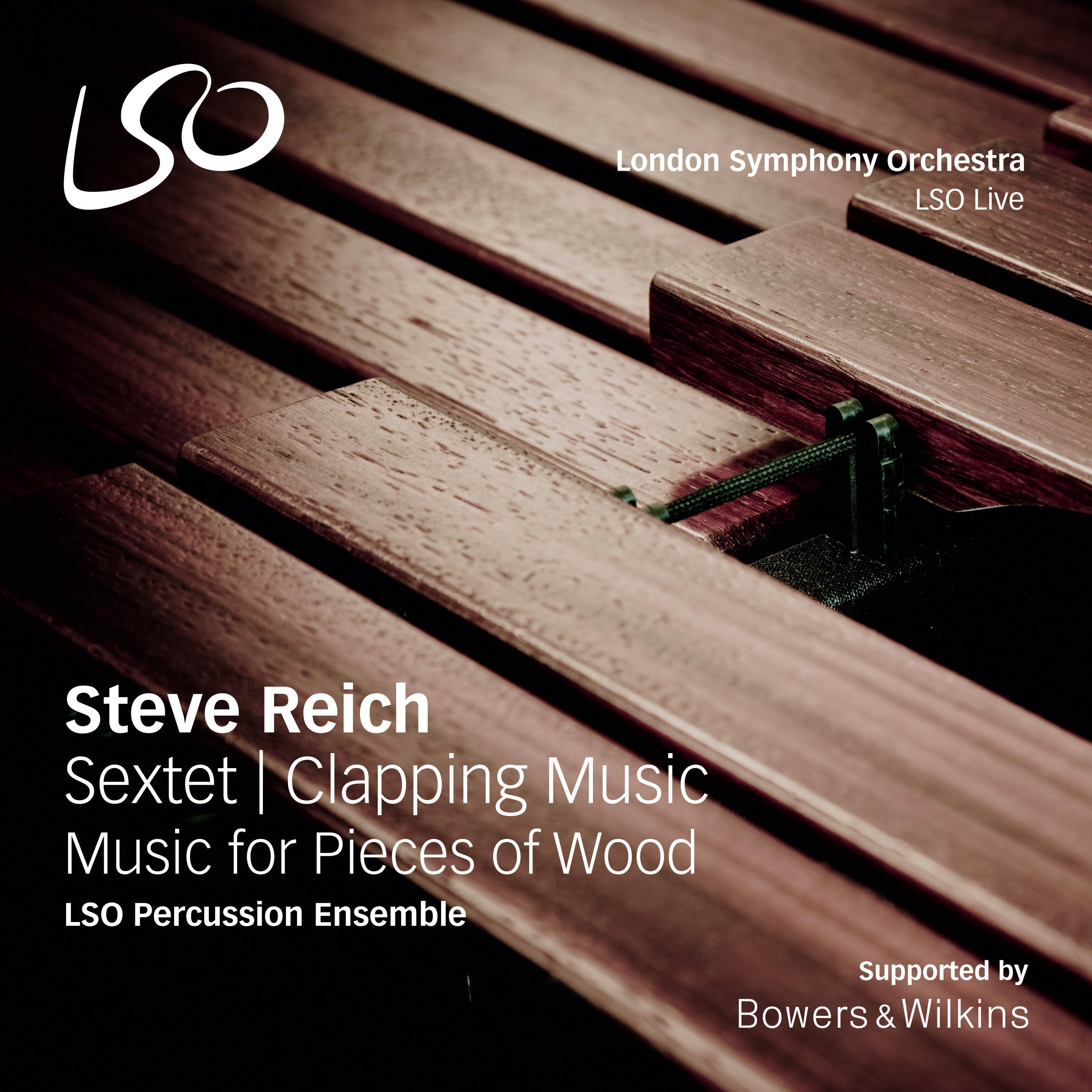 Reich: Sextet - Clapping Music - Music for Pieces of Wood