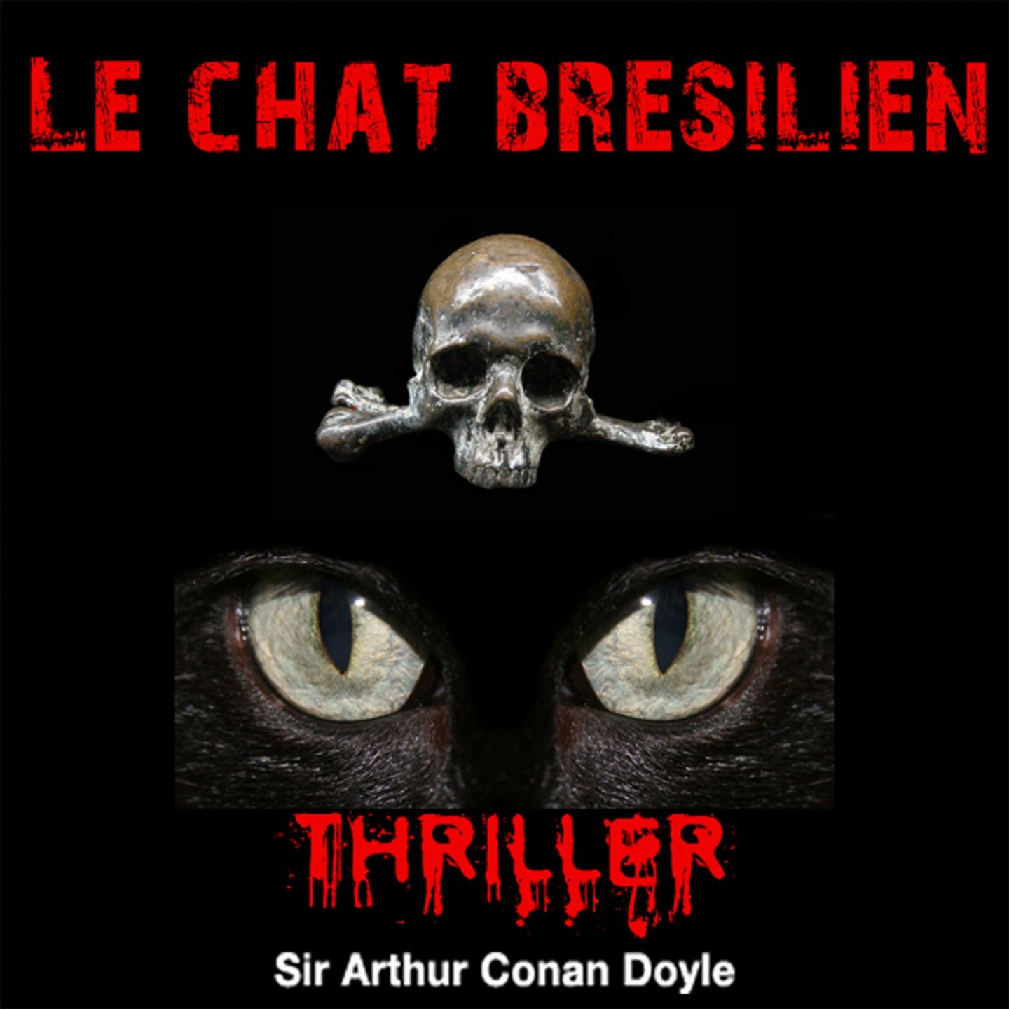 Sir Arthur Conan Doyle : le chat brésilien (Collection Thriller, SF et suspense)